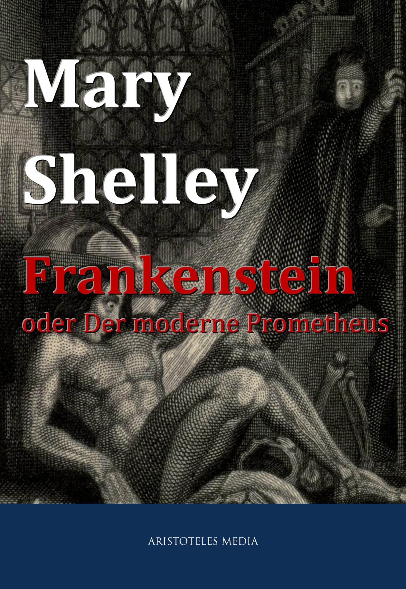 Frankenstein: oder Der moderne Prometheus