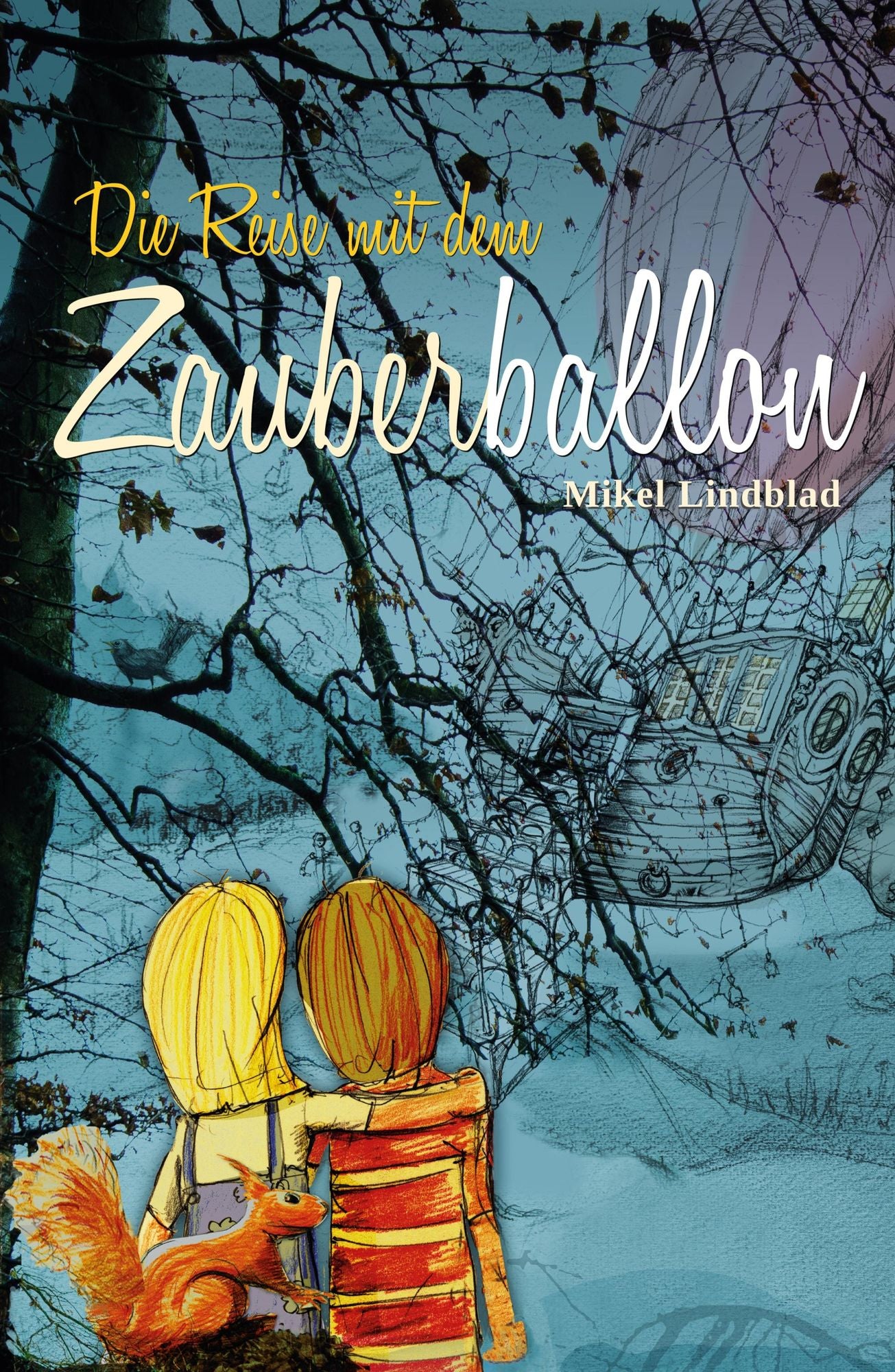 Die Reise mit dem Zauberballon: Ein Abenteuer für Kinder