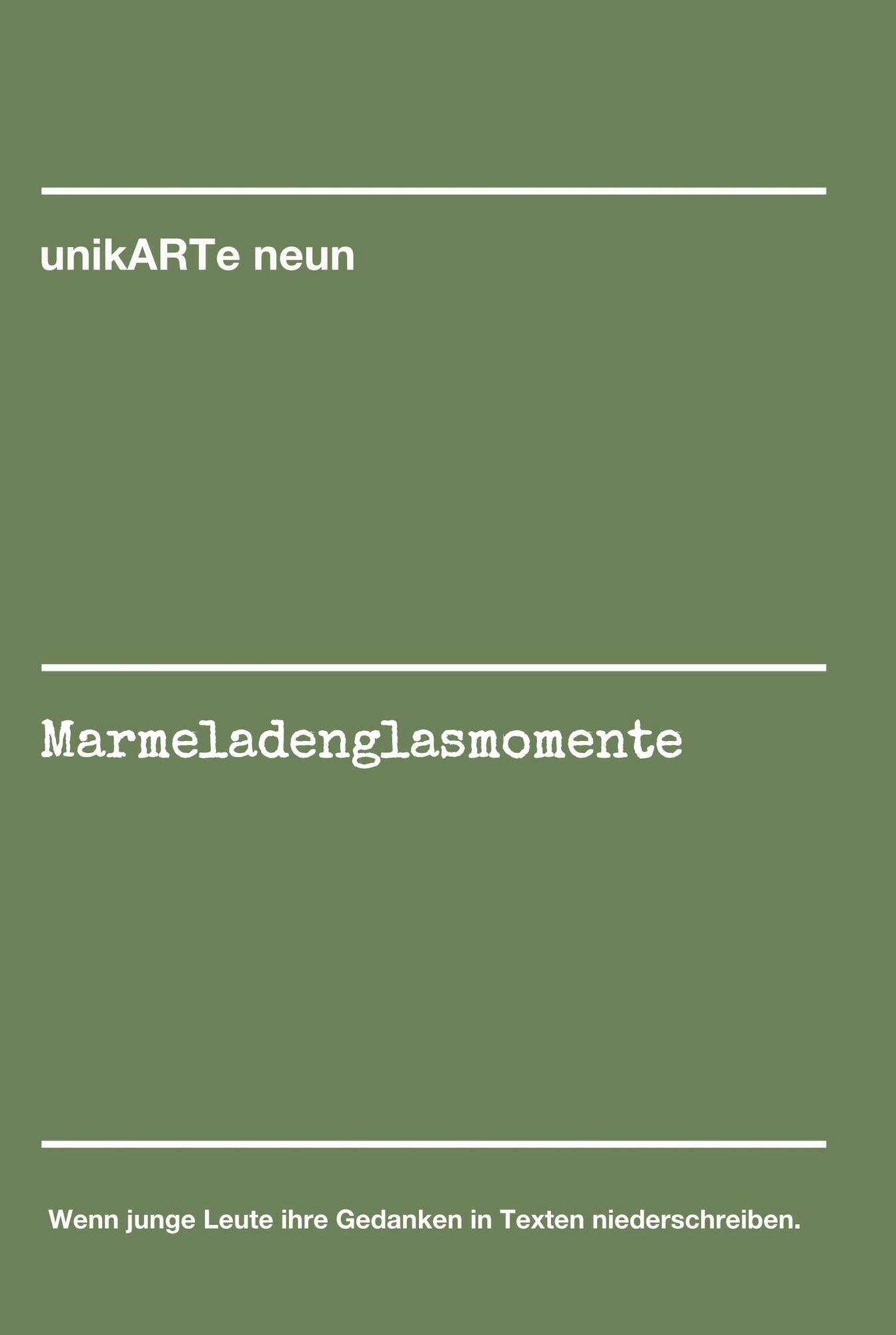 Marmeladenglasmomente: Wenn junge Leute ihre Gedanken in Texten niederschreiben.