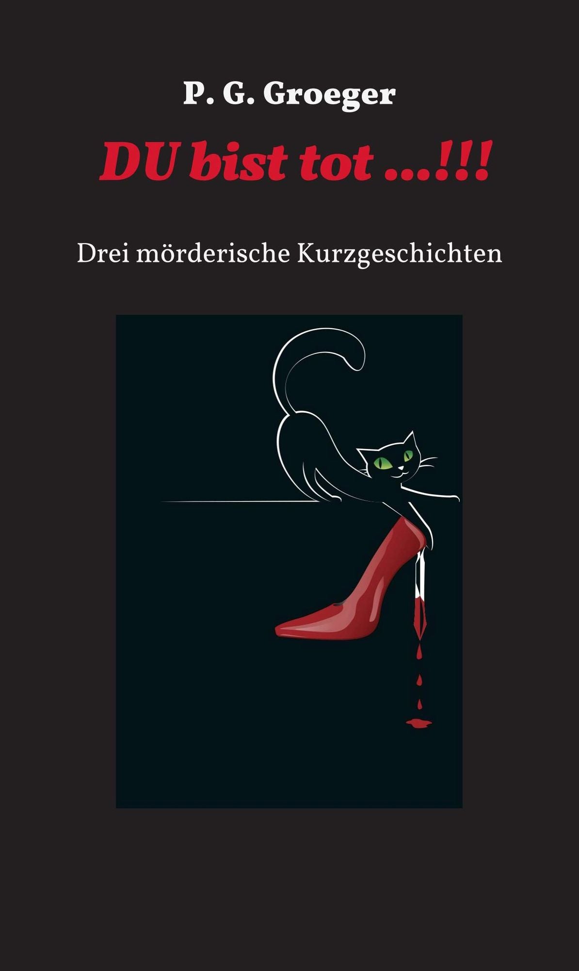 Du bist tot...!: Drei mörderische Kurzgeschichten