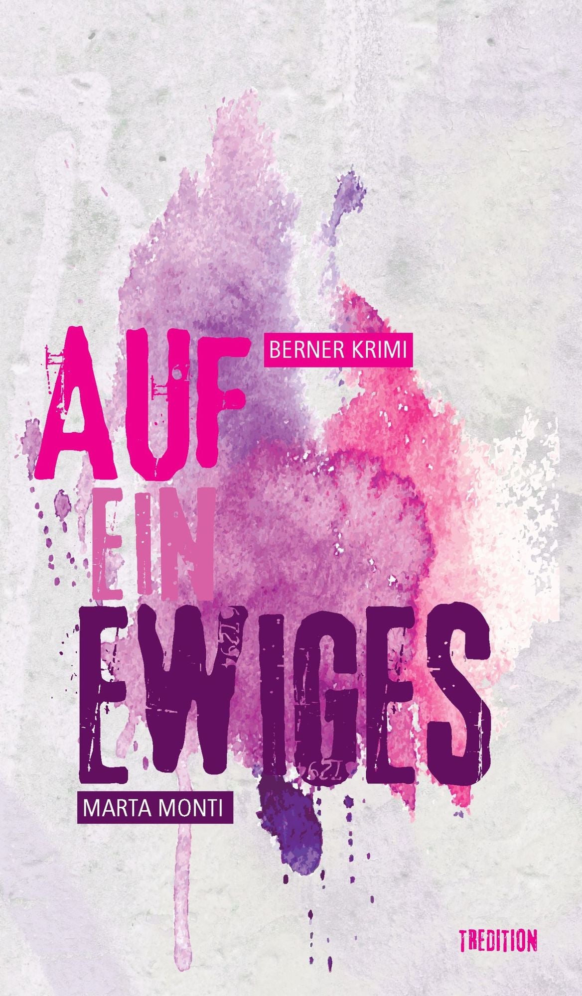 Auf ein Ewiges: Kriminalroman