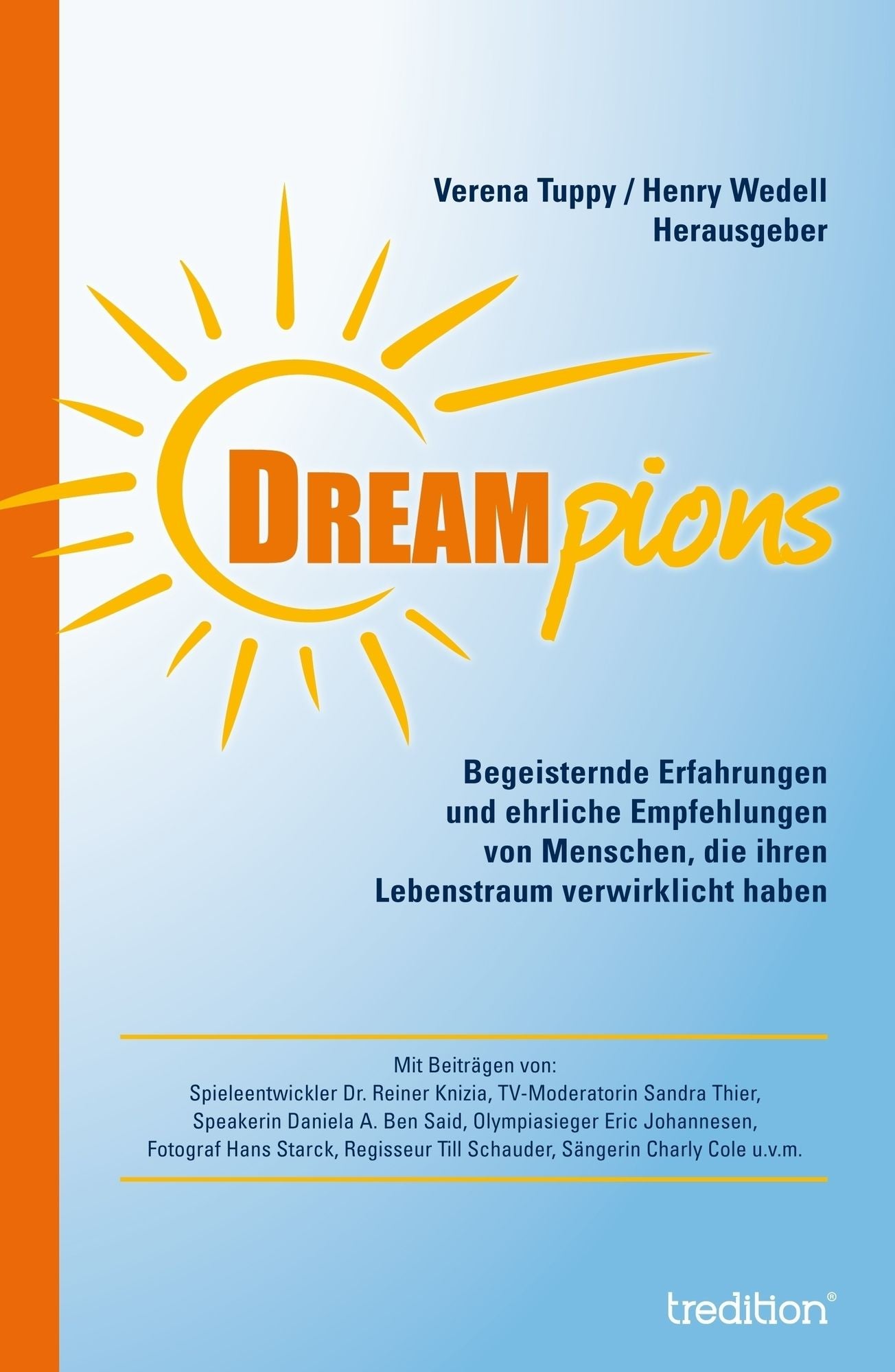 Dreampions: Begeisternde Erfahrungen und ehrliche Empfehlungen von Menschen, die ihren Lebenstraum verwirklicht haben