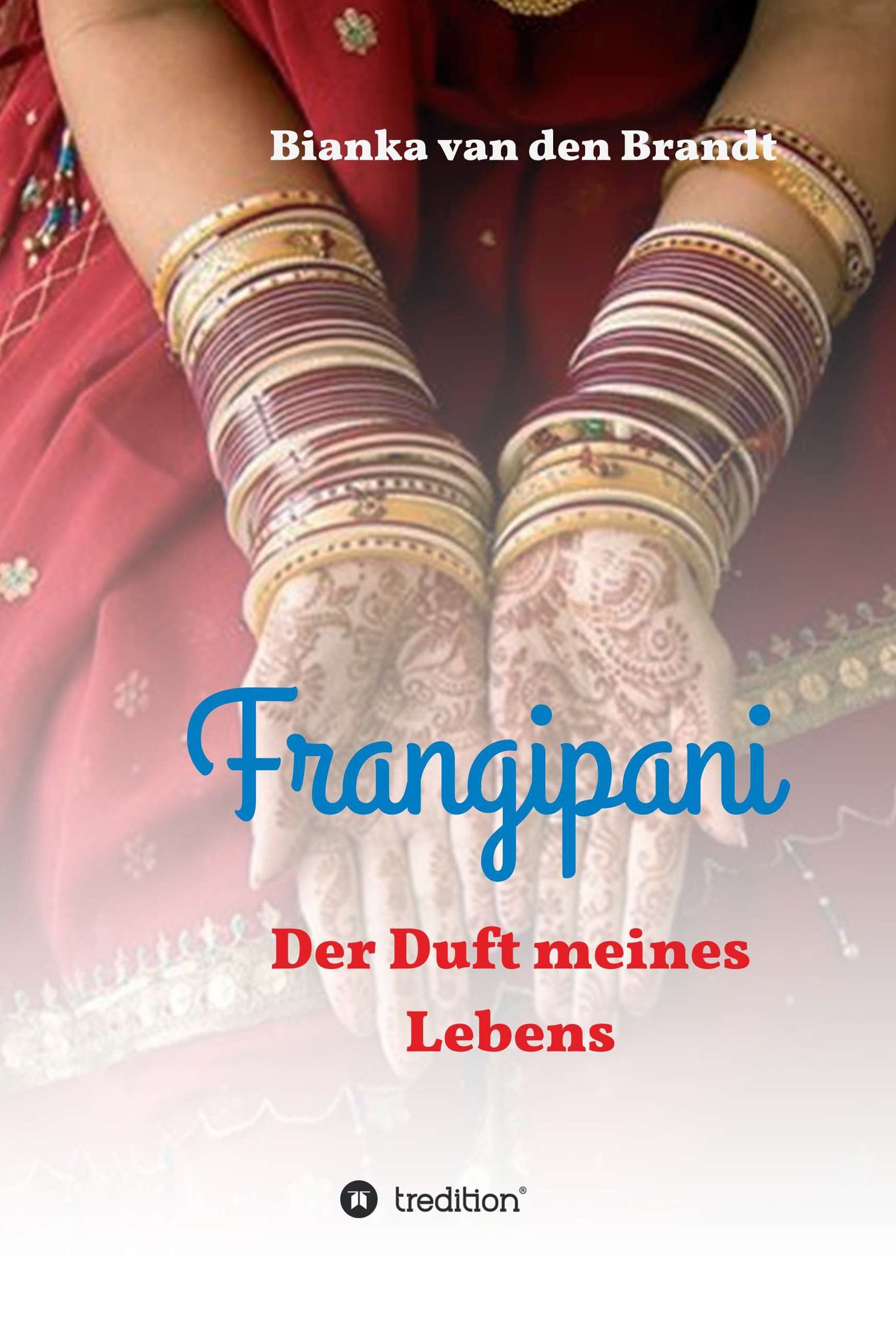Frangipani: Der Duft meines Lebens