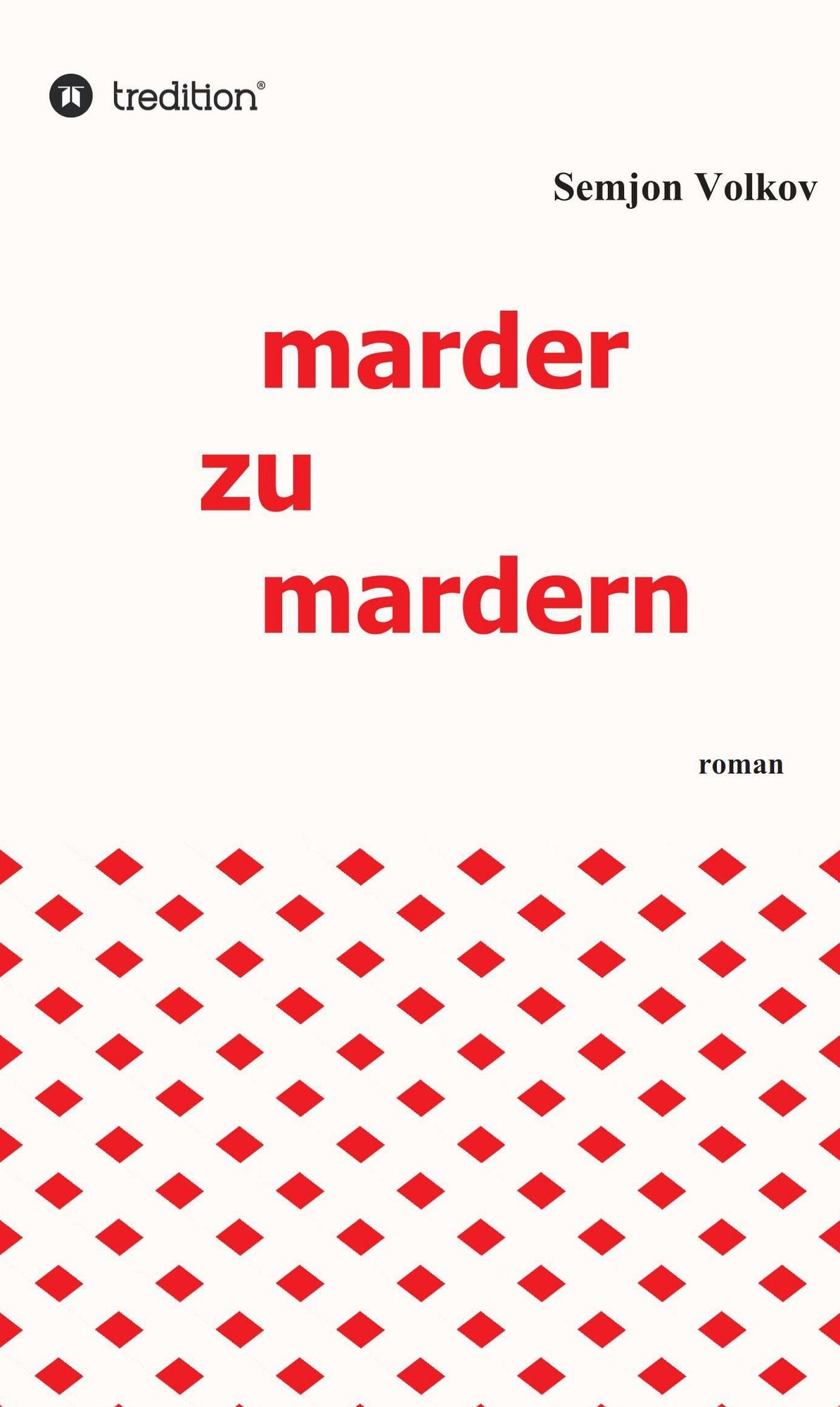 marder zu mardern: Roman