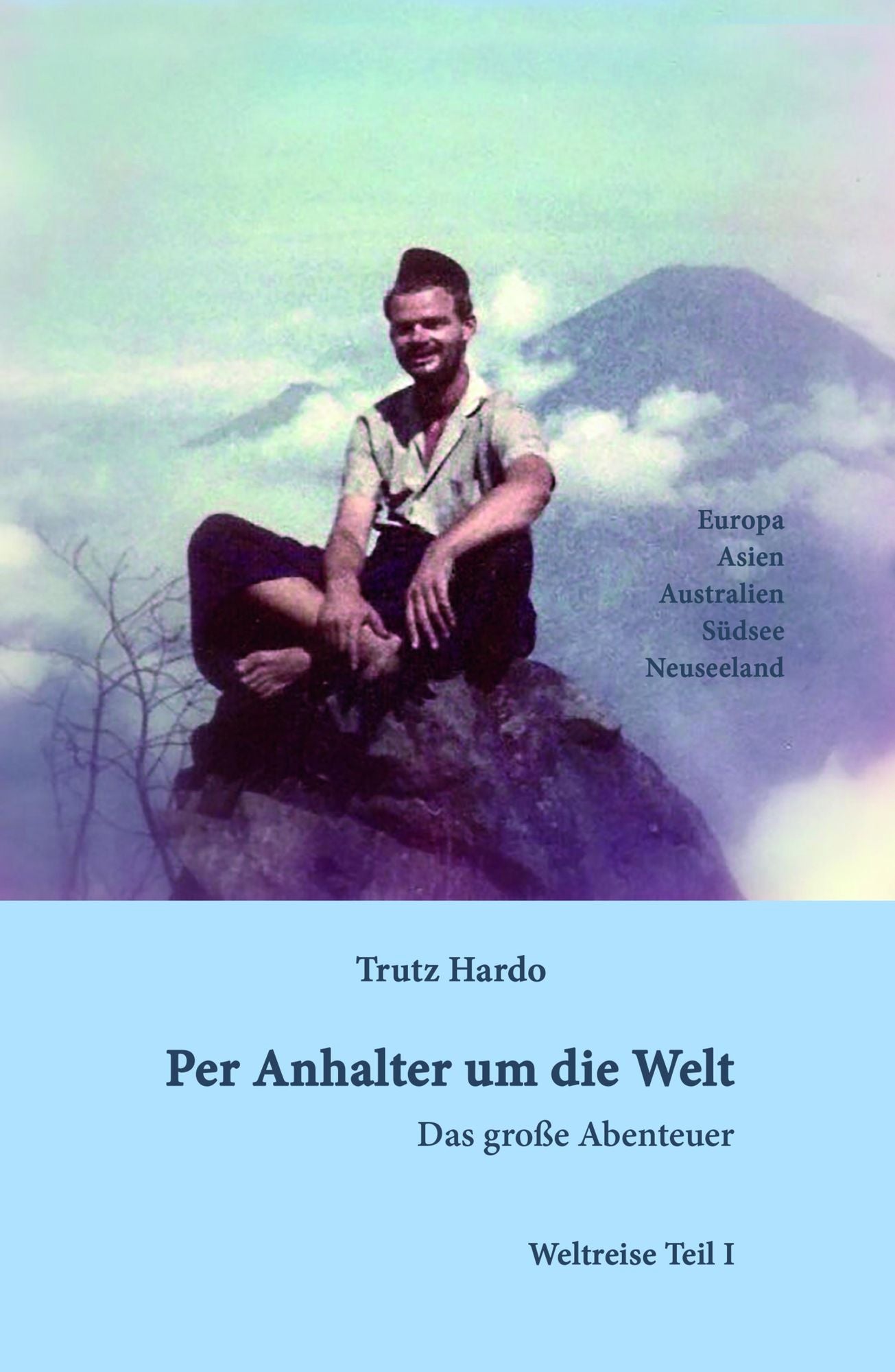 Per Anhalter um die Welt: Das große Abenteuer - Teil I