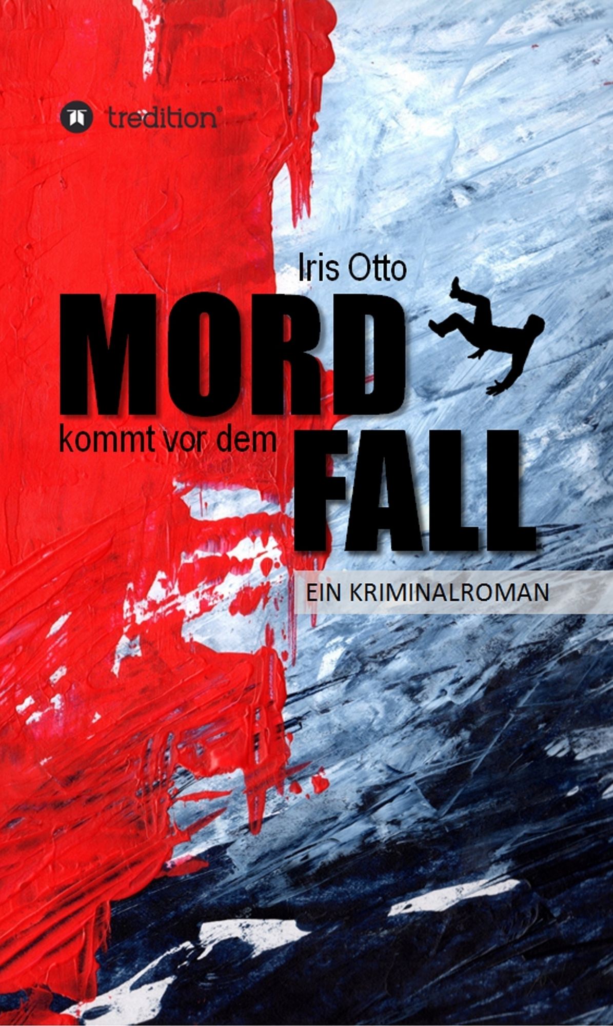 Mord kommt vor dem Fall: Kriminalroman