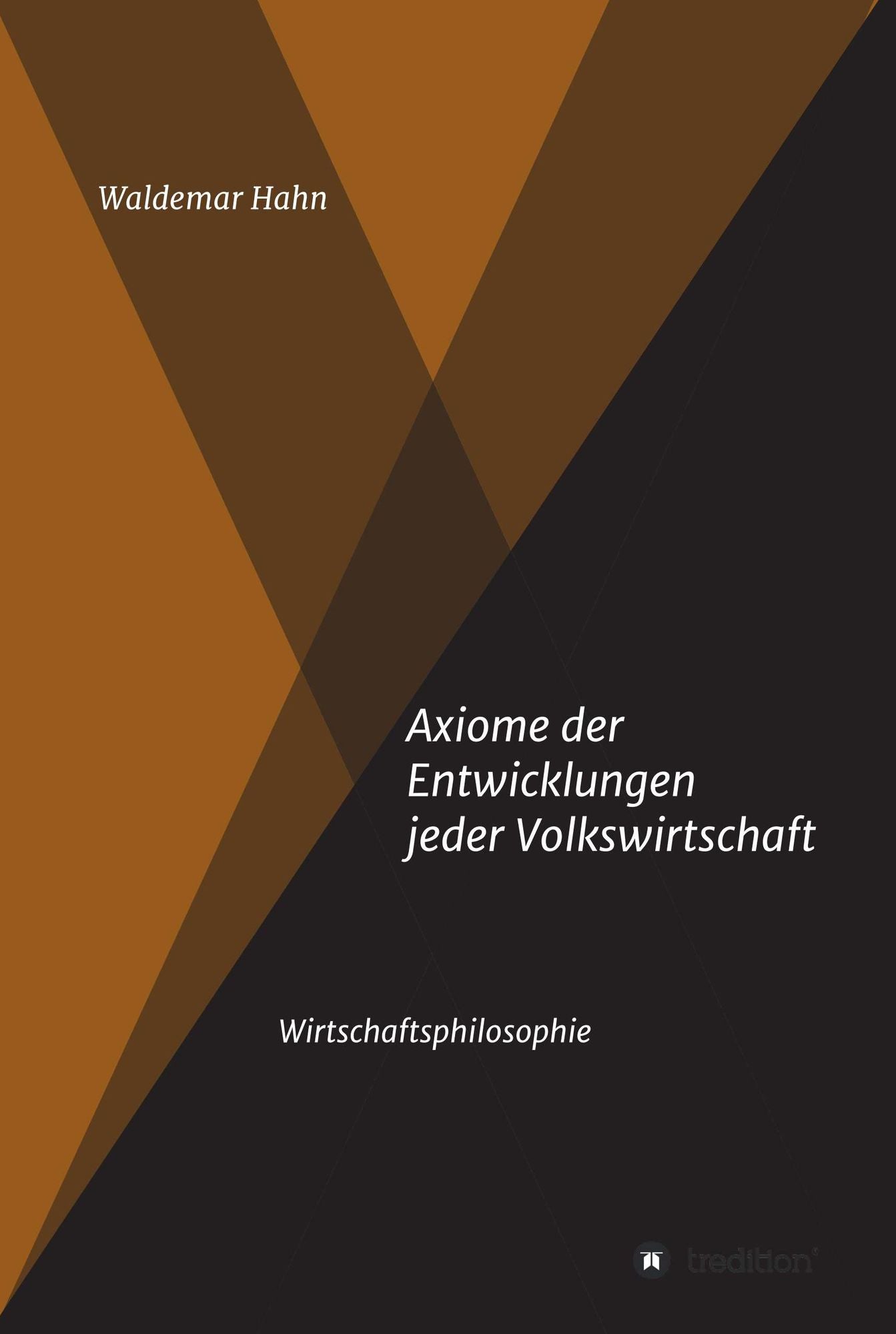 Axiome der Entwicklungen jeder Volkswirtschaft: Wirtschaftsphilosophie