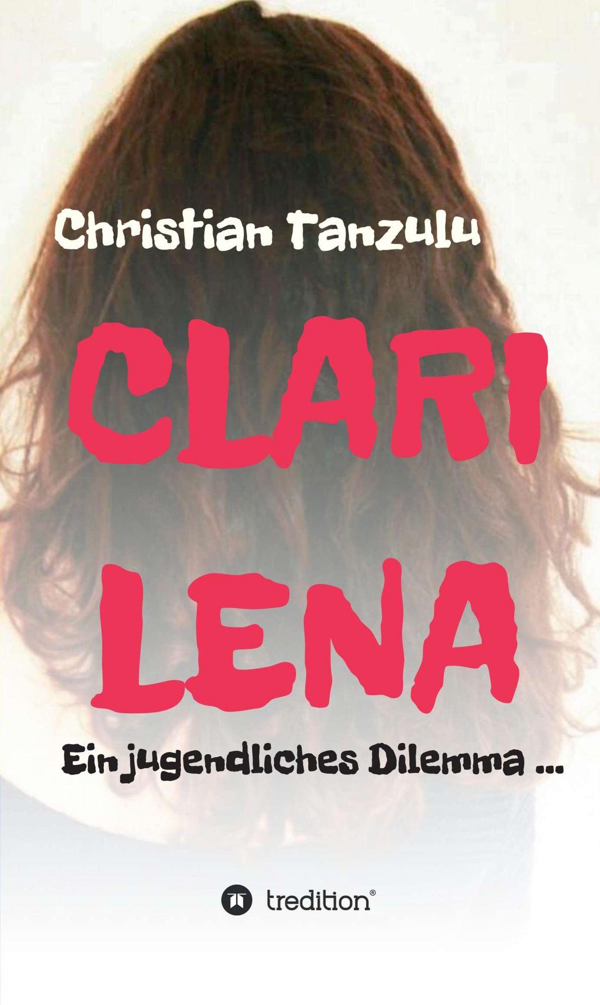 Clarilena: Ein jugendliches Dilemma