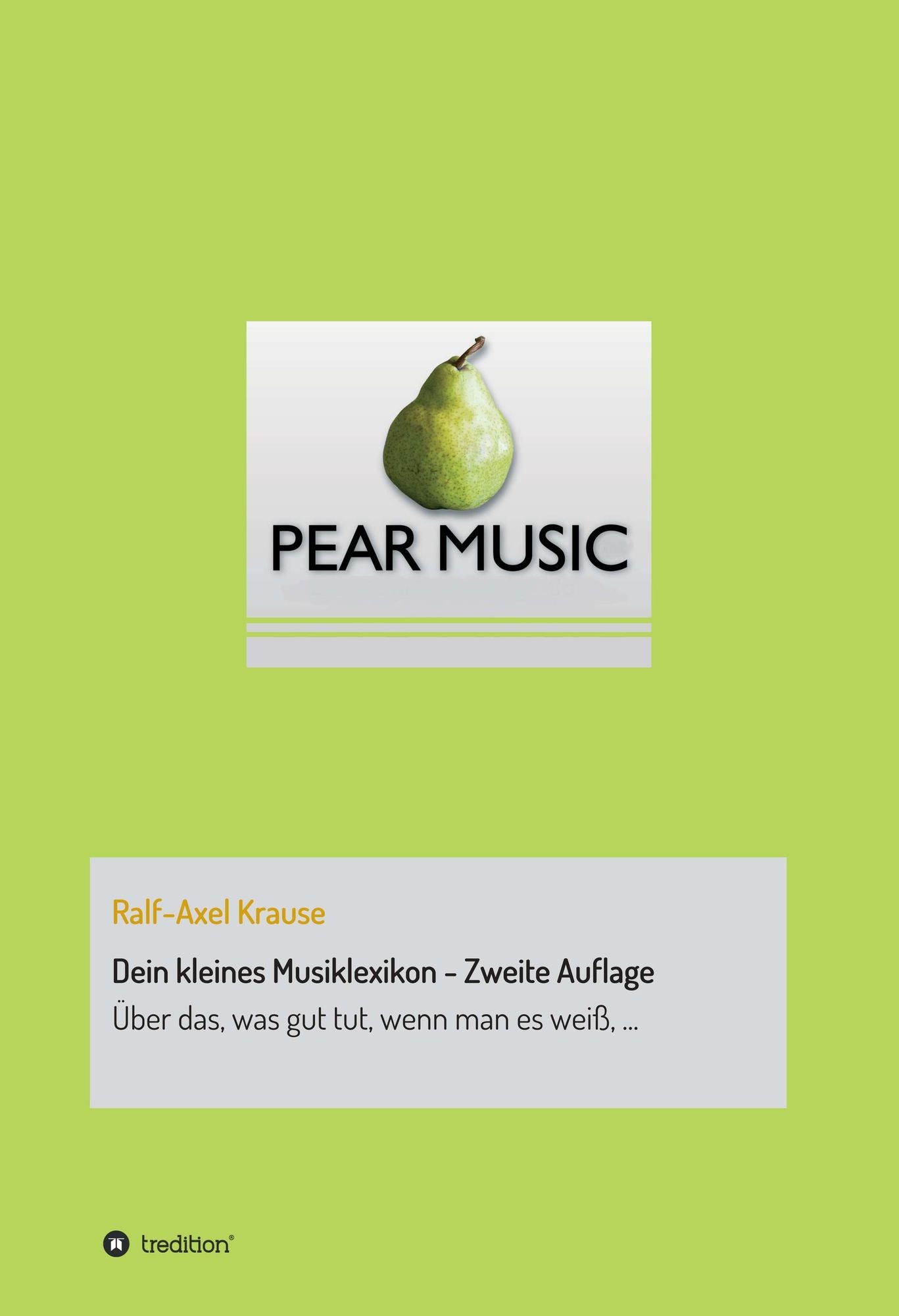 Dein kleines Musiklexikon - Zweite Auflage: Über das, was gut tut, wenn man es weiß