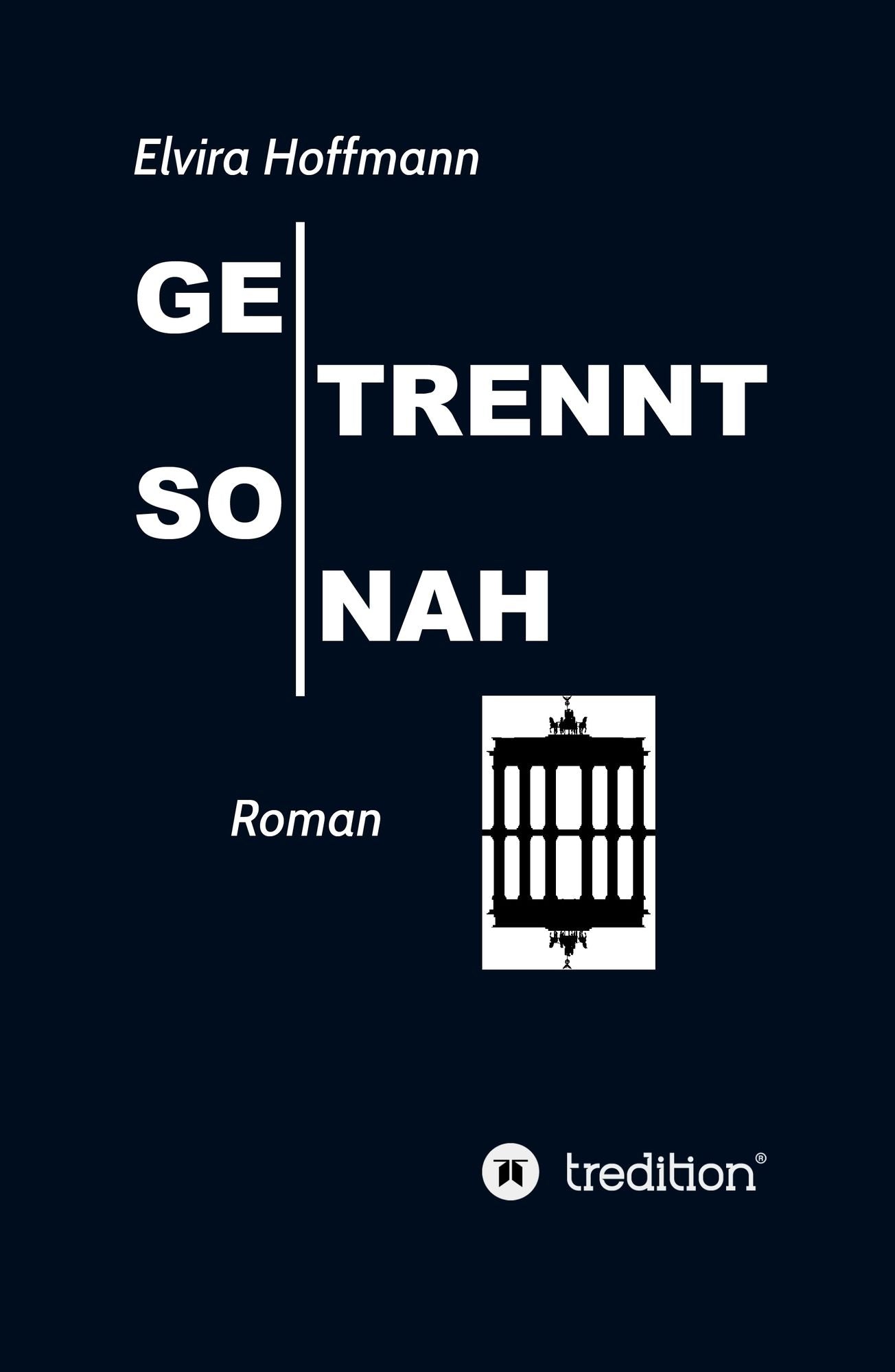 Getrennt so nah: West-östliche Scherenschnitte. Roman