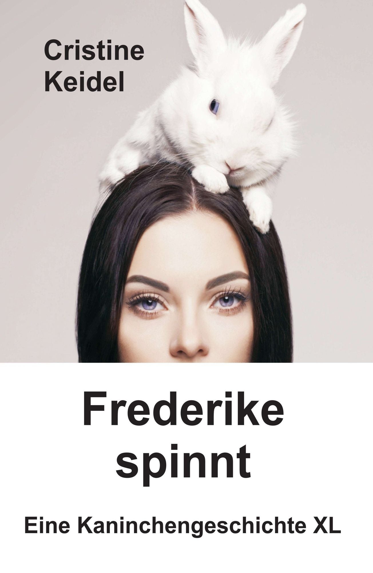 Frederike spinnt: Eine Kaninchengeschichte XL