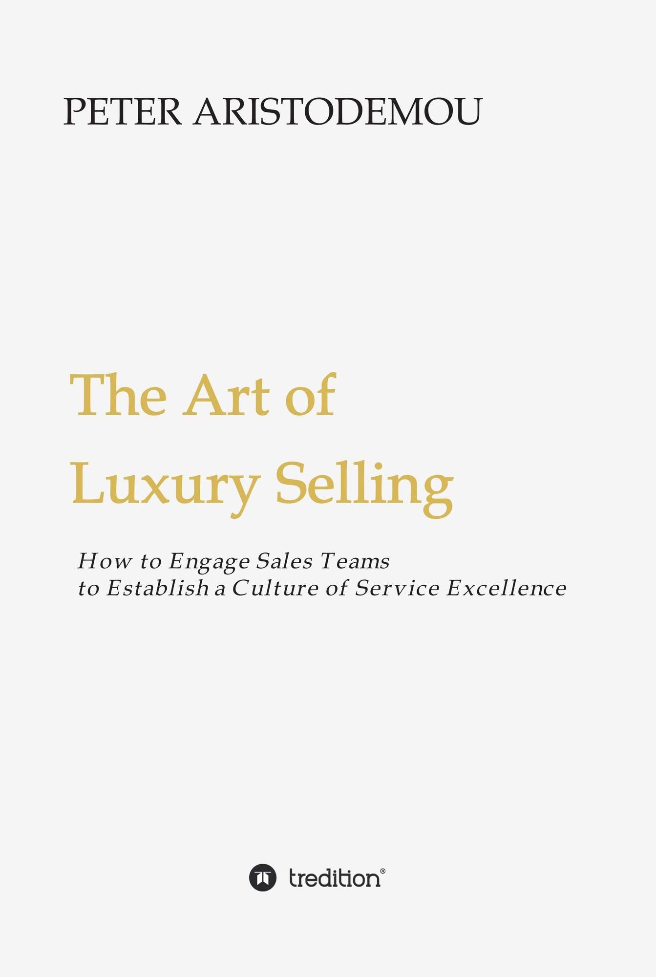 The Art of Luxury Selling: How to Engage Sales Teams to Establish a Culture of Service Excellence