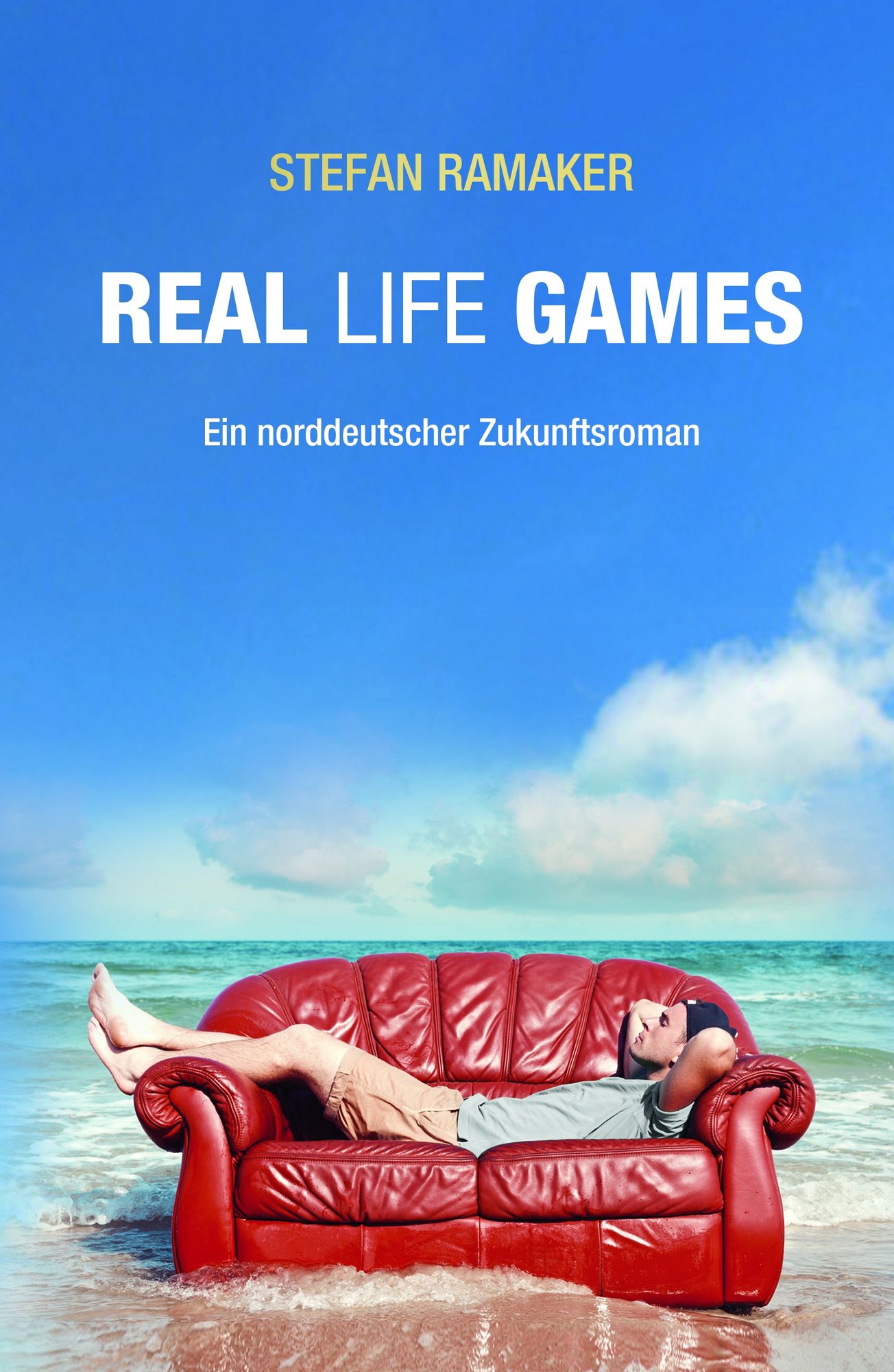 Real life Games: Ein norddeutscher Zukunftsroman