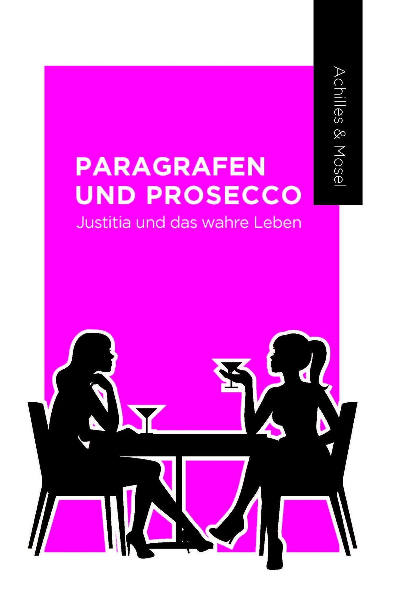 Paragrafen und Prosecco: Justitia und das wahre Leben