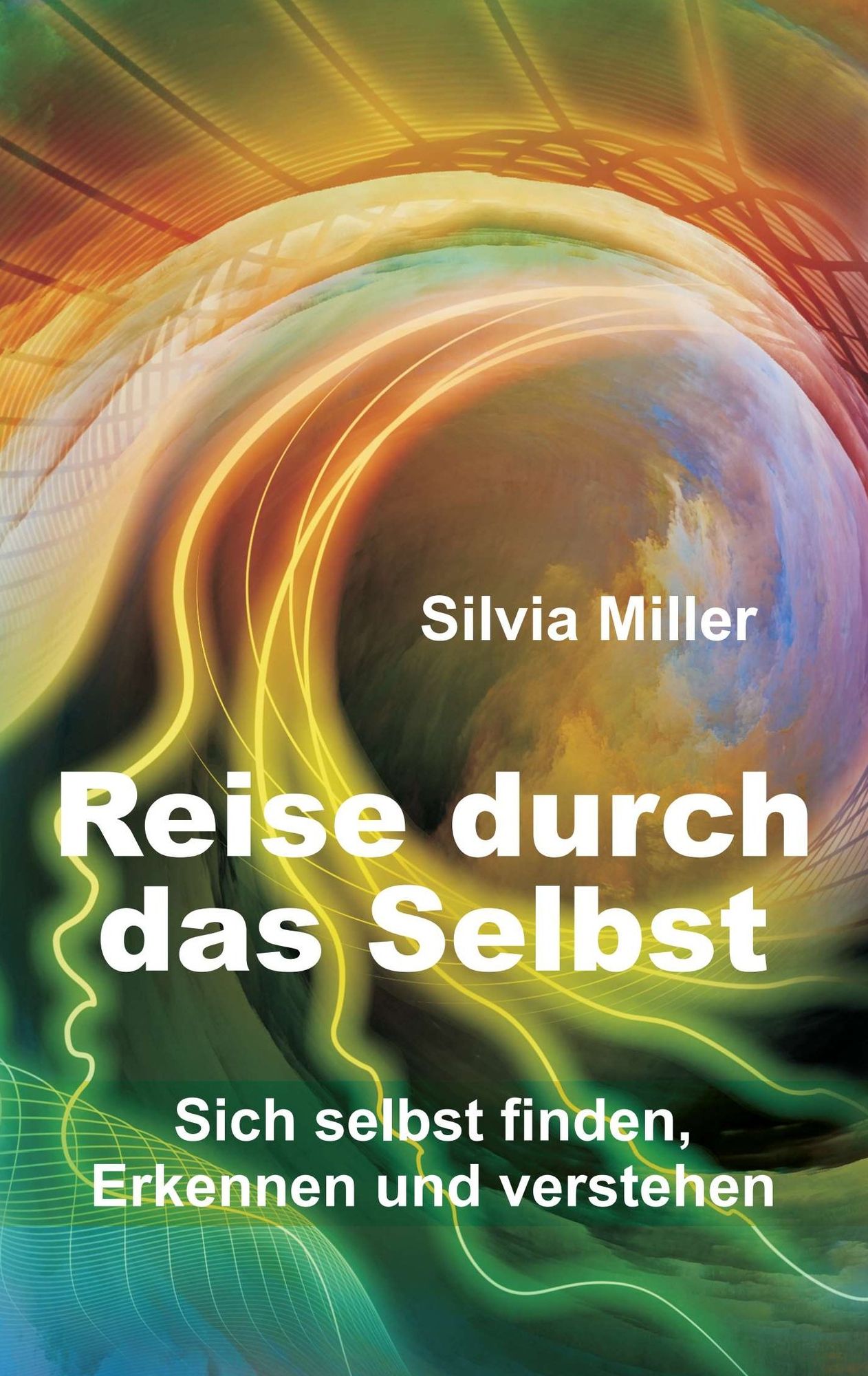Reise durch das Selbst: Sich selbst finden, erkennen und verstehen