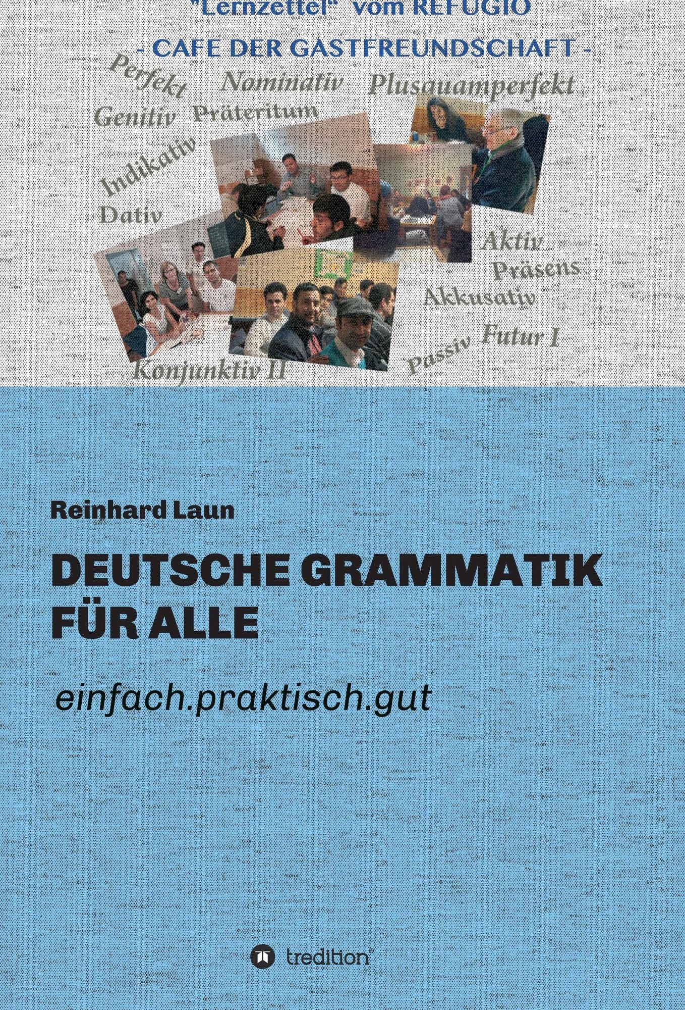 DEUTSCHE GRAMMATIK FÜR ALLE: einfach.praktisch.gut