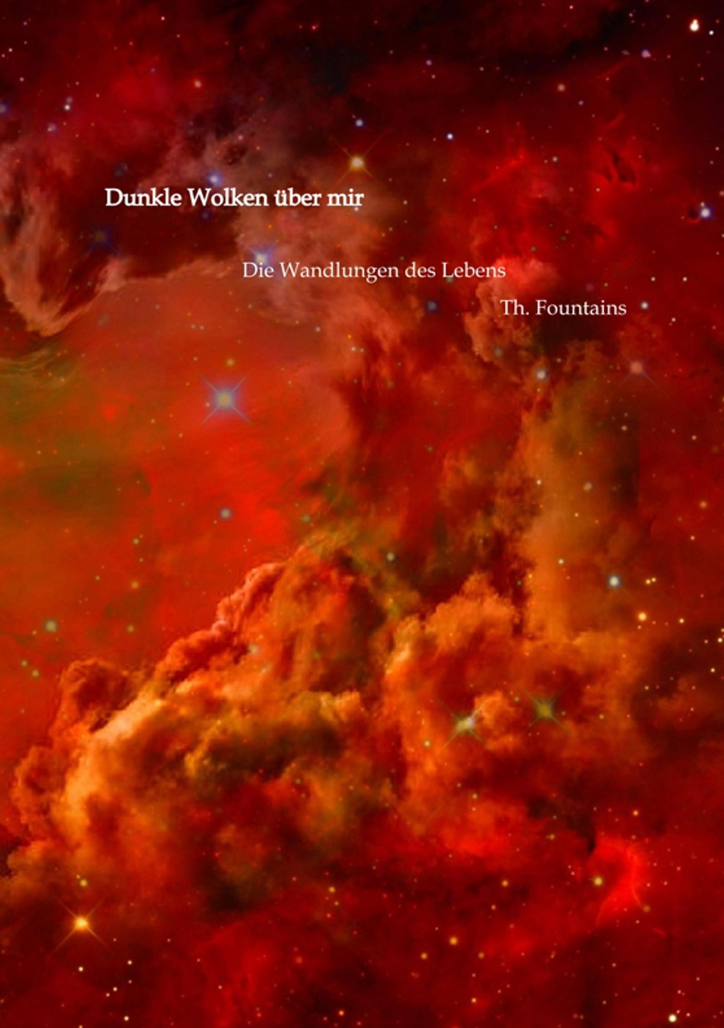 Dunkle Wolken über mir: Die Wandlungen des Lebens