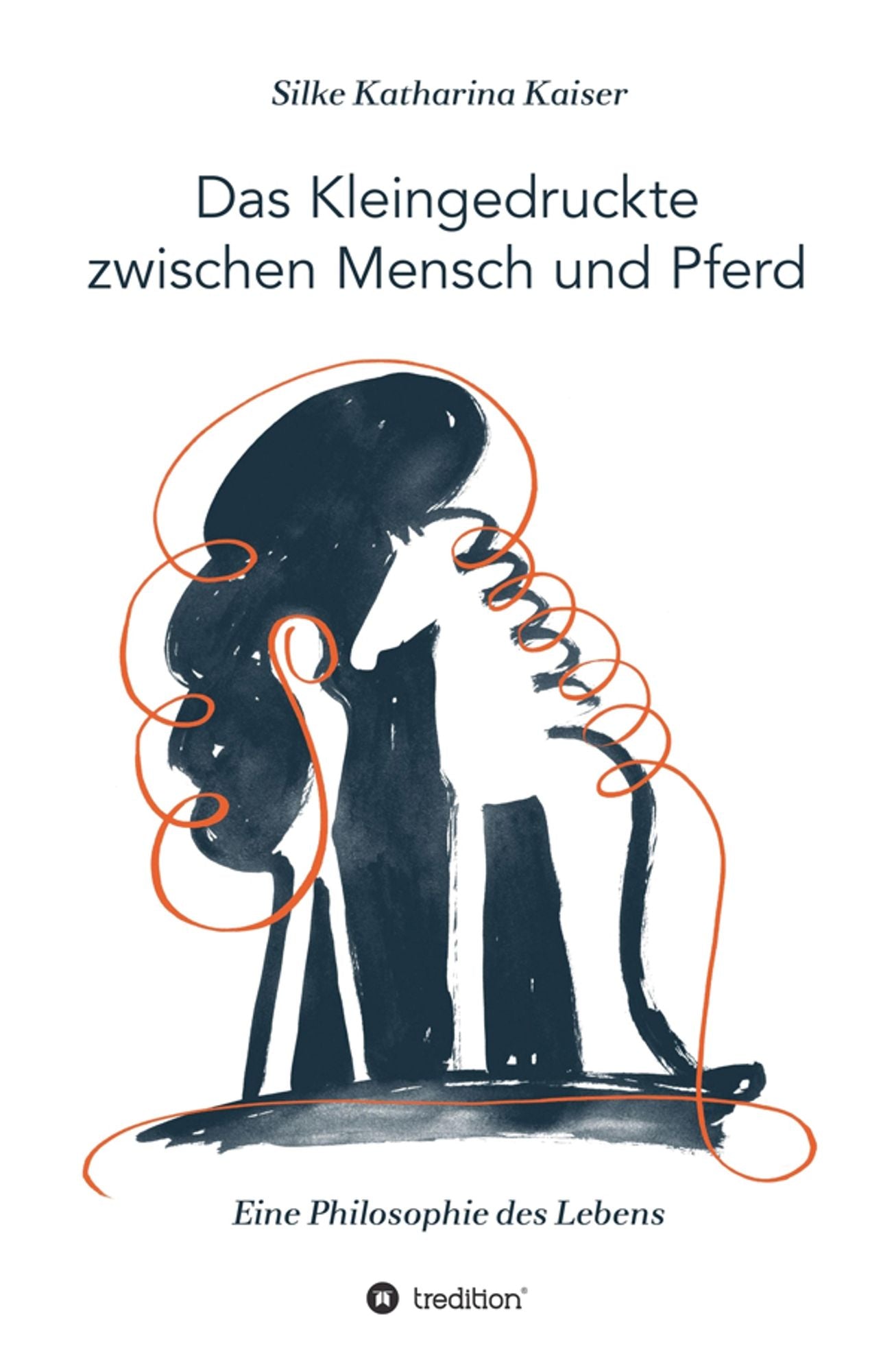 Das Kleingedruckte zwischen Mensch und Pferd: Eine Philosophie des Lebens