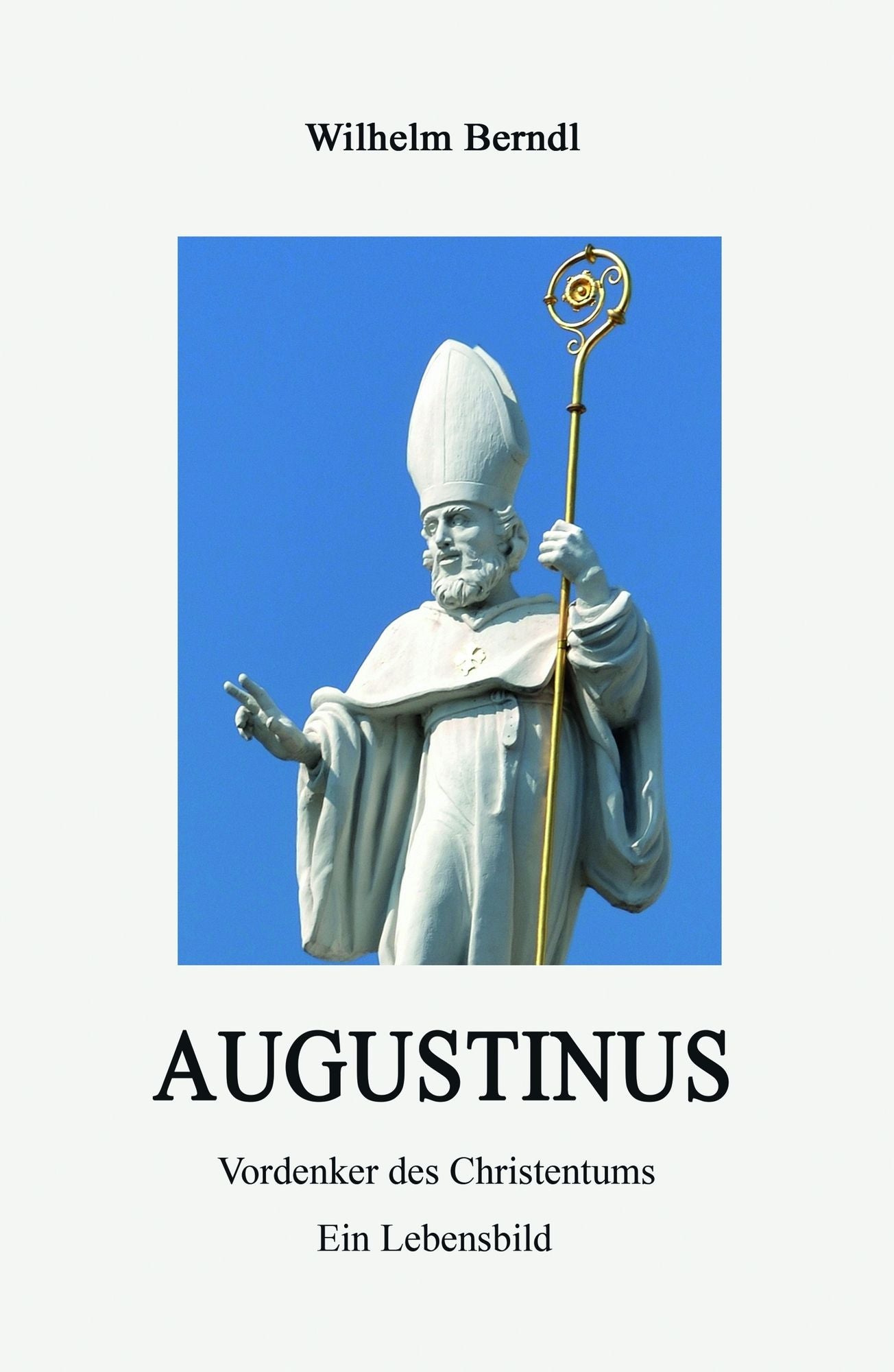 AUGUSTINUS: Vordenker des Christentums