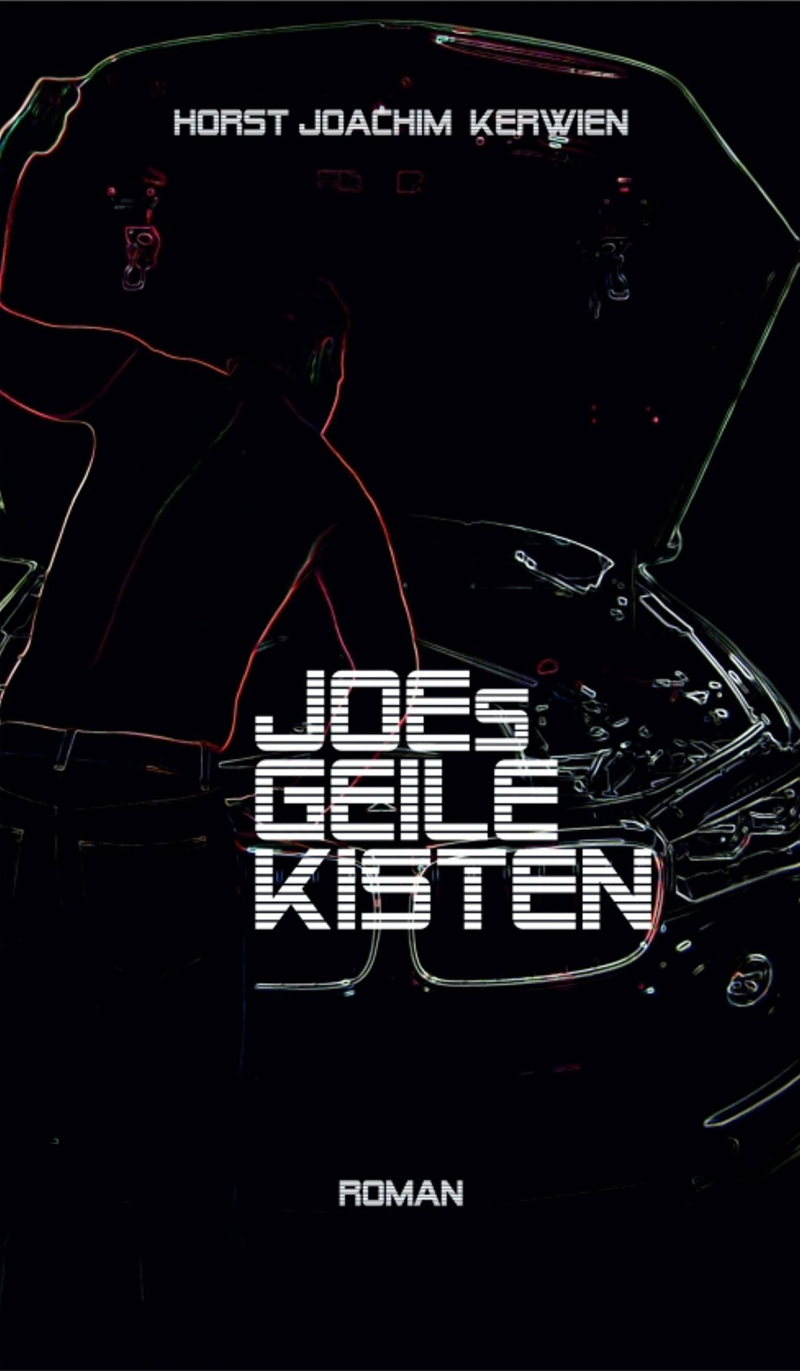 JOEs GEILE KISTEN: Roman