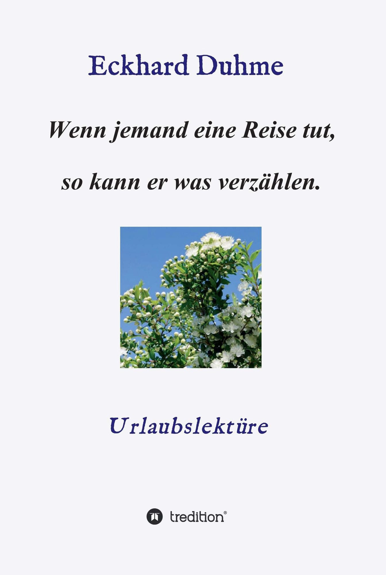 Wenn jemand eine Reise tut, so kann er was verzählen.: Urlaubslektüre