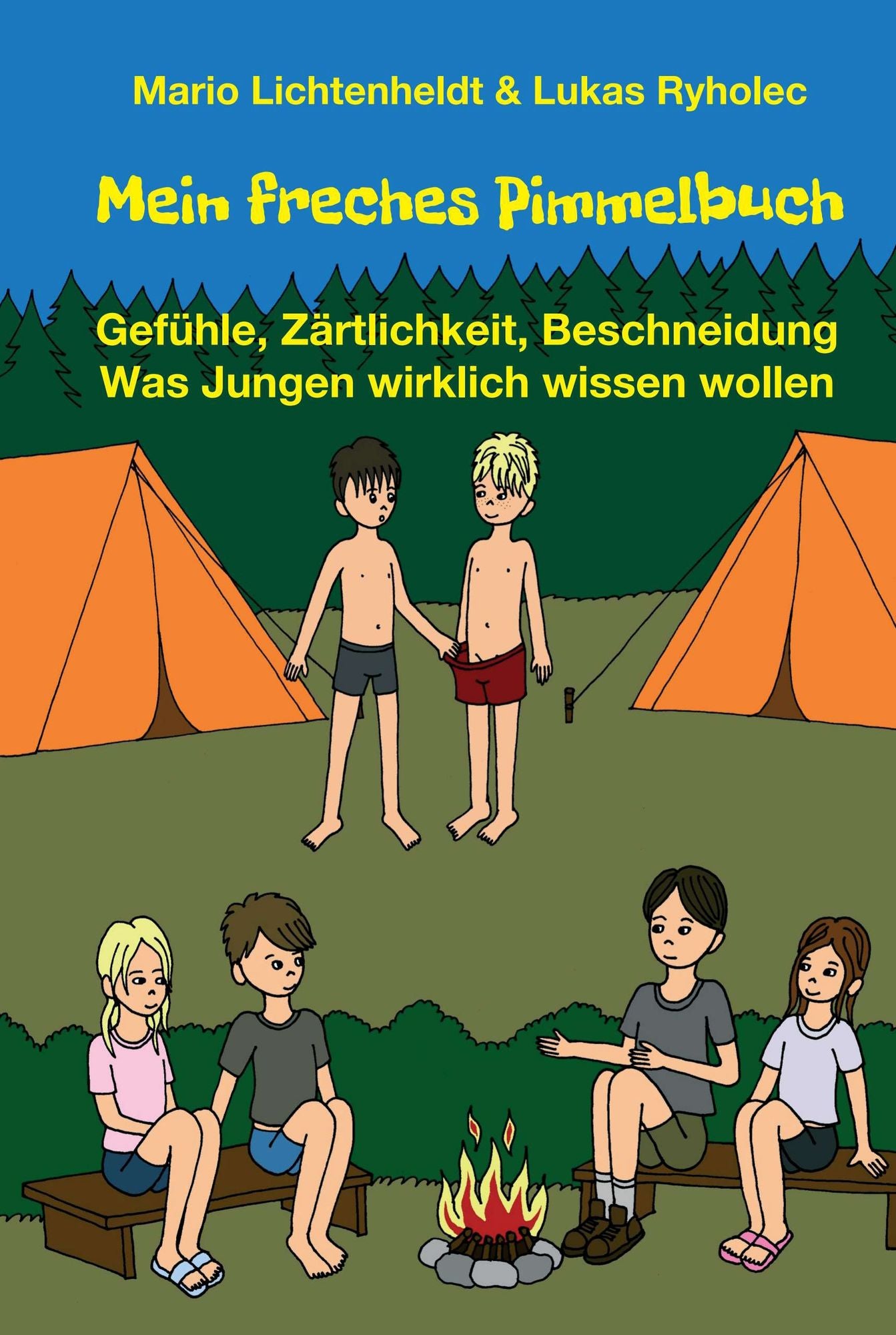 Mein freches Pimmelbuch: Gefühle, Zärtlichkeit, Beschneidung - Was Jungen wirklich wissen wollen