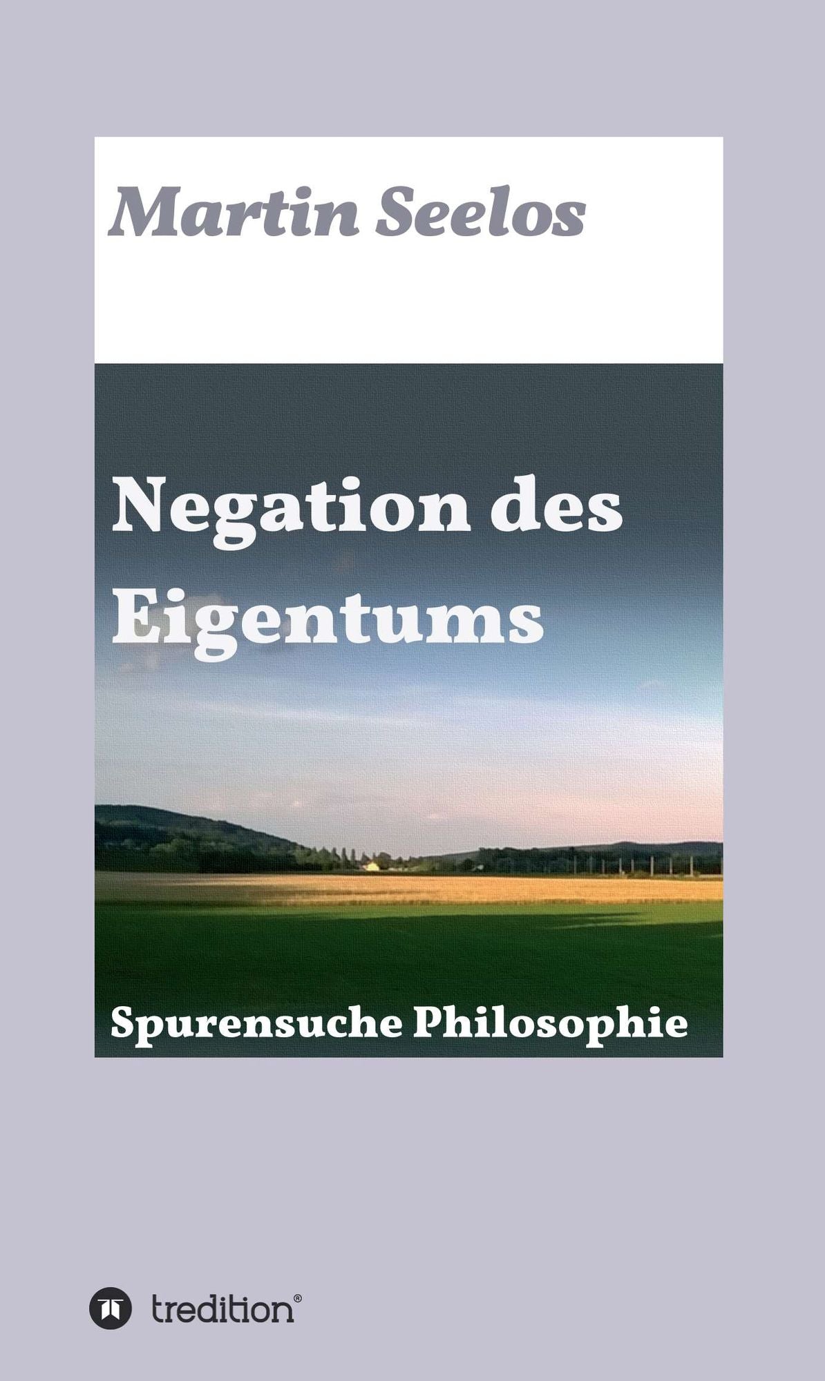 Negation des Eigentums: Spurensuche Philosophie