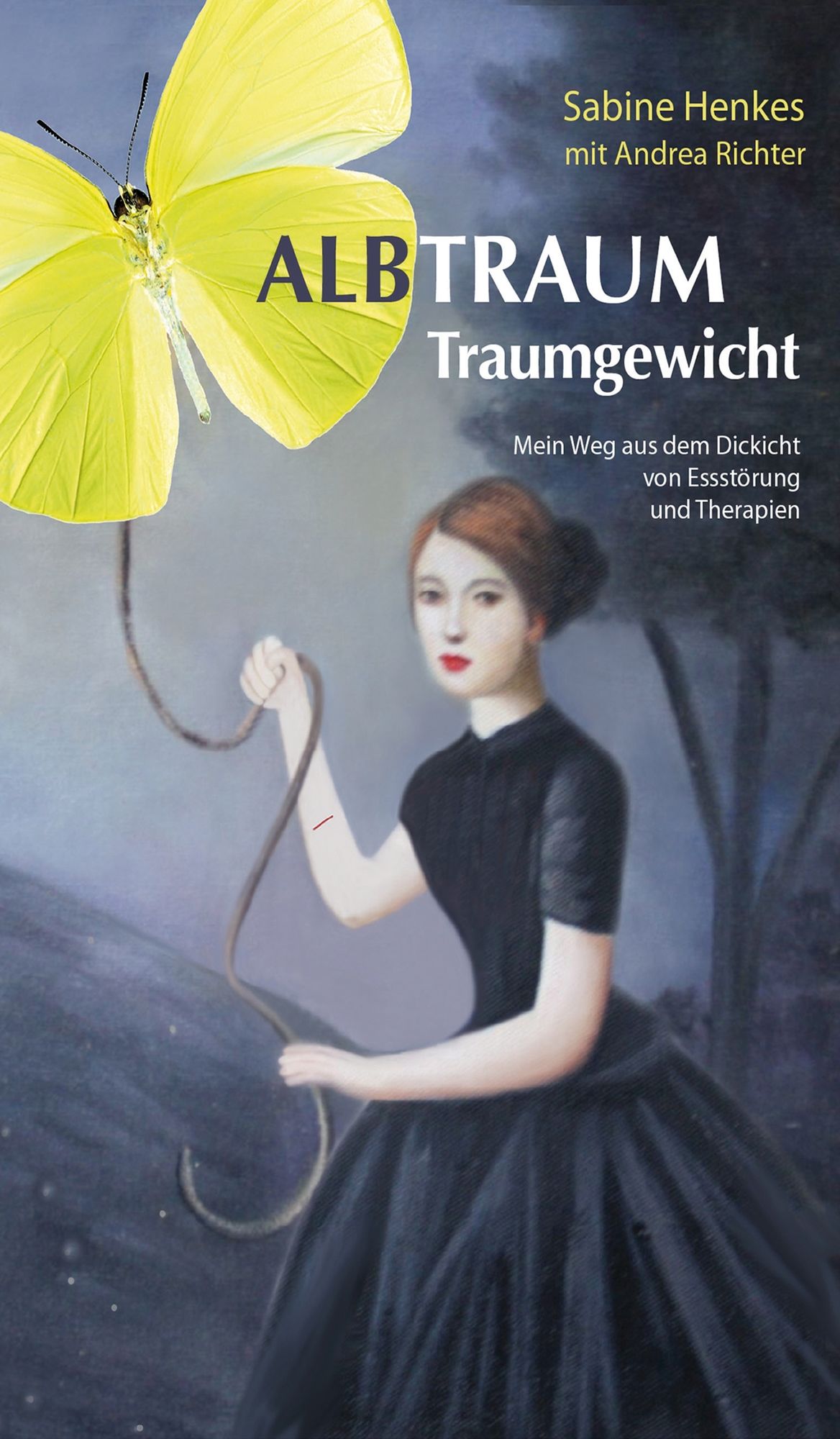 Albtraum Traumgewicht: Mein Weg aus dem Dickicht von Essstörung und Therapien