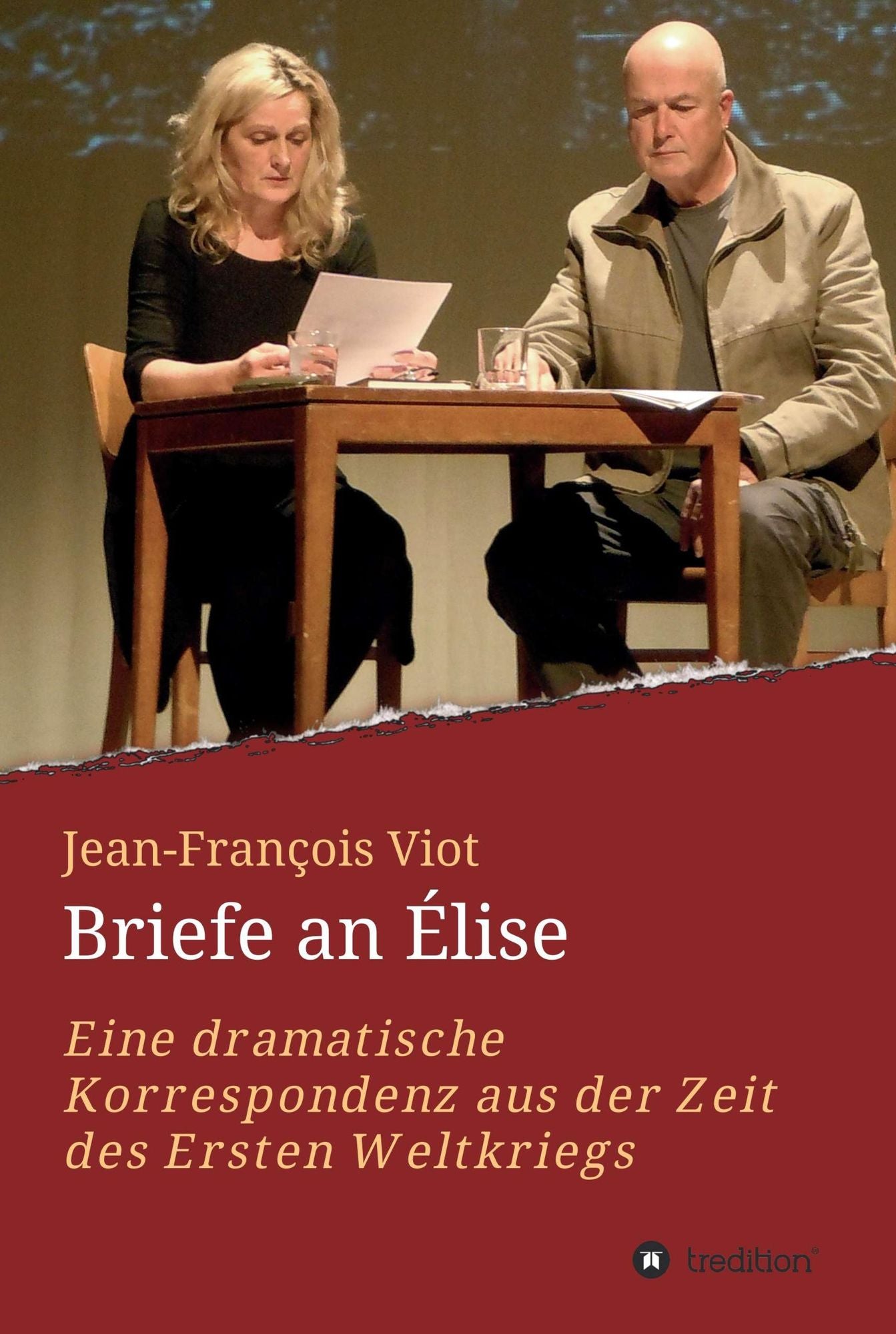 Briefe an Élise: Eine dramatische Korrespondenz aus der Zeit des Ersten Weltkriegs