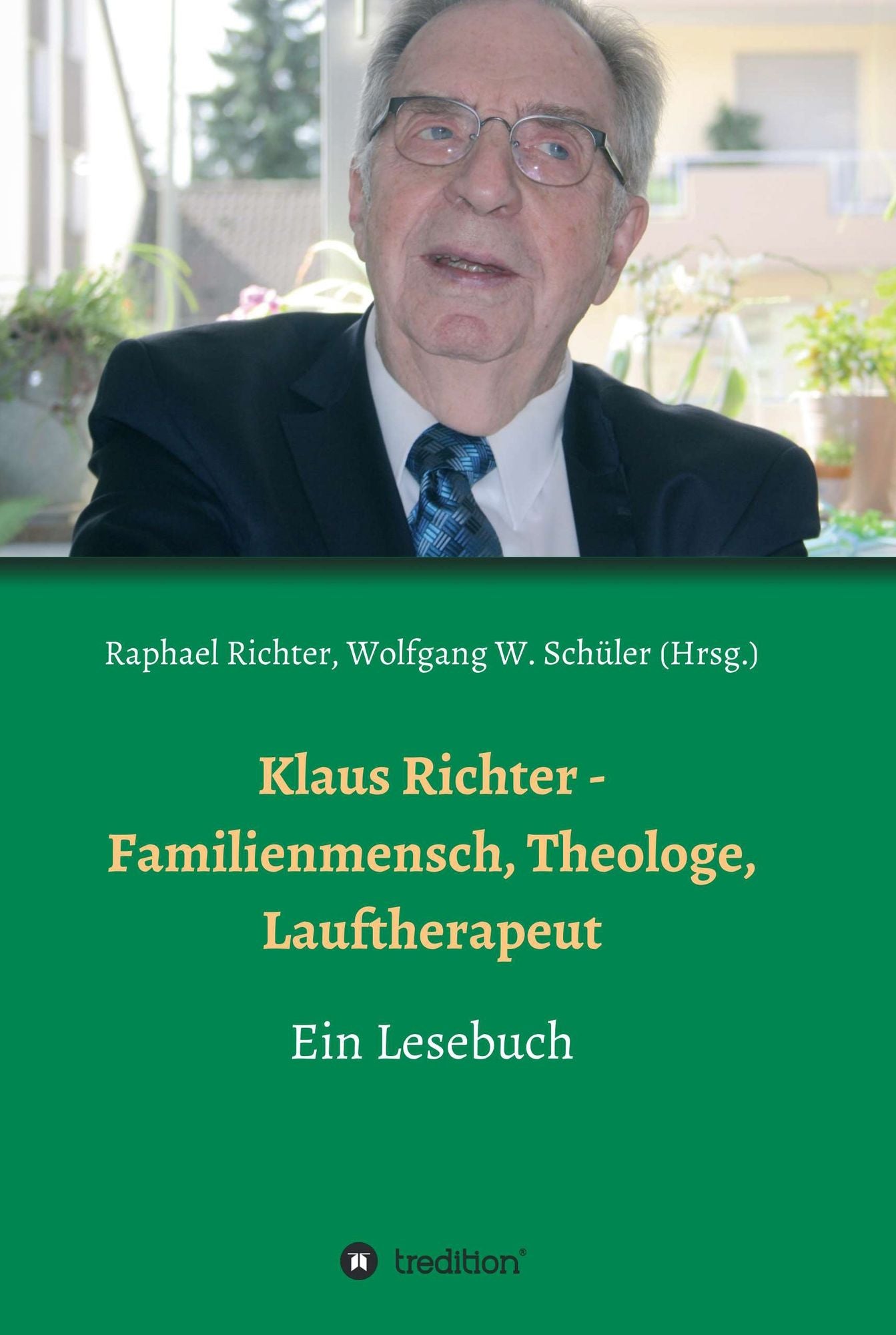 Klaus Richter - Familienmensch, Theologe, Lauftherapeut: Ein Lesebuch