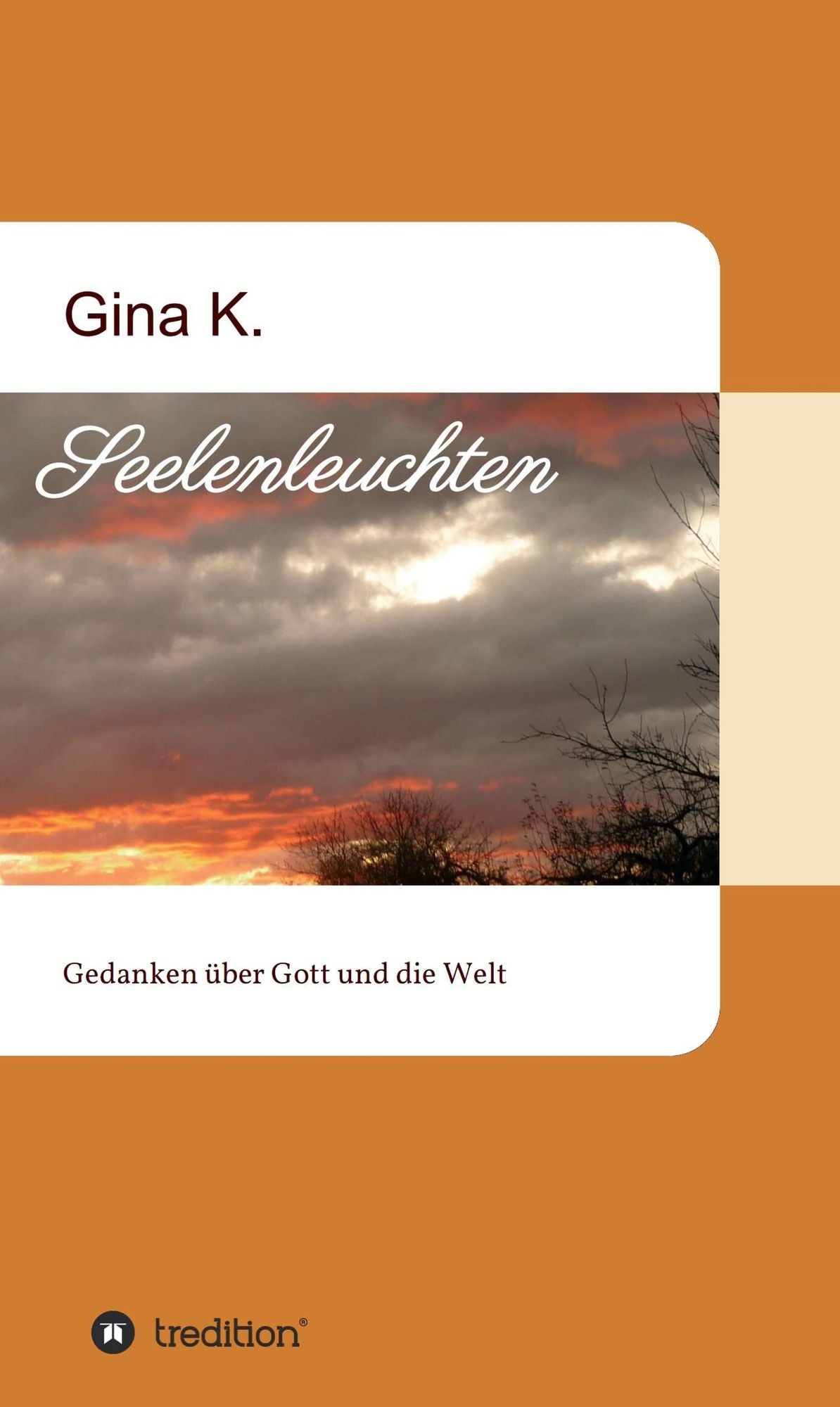 Seelenleuchten: Gedanken über Gott und die Welt
