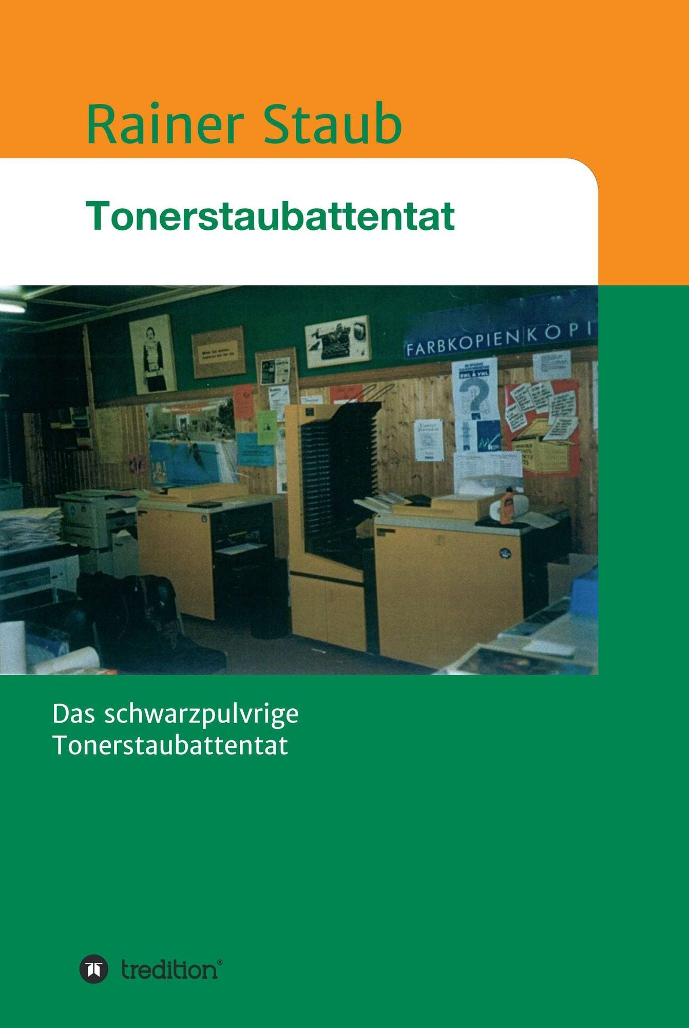 Das Tonerstaubattentat: Das schwarz-feinstaub-pulvrige Tonerstaubattentat
