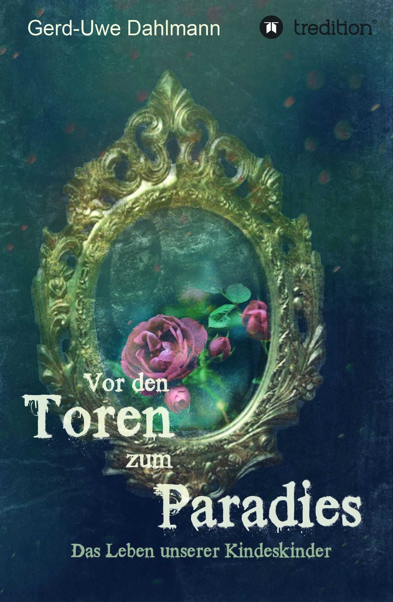Vor den Toren zum Paradies: Das Leben unserer Kindeskinder