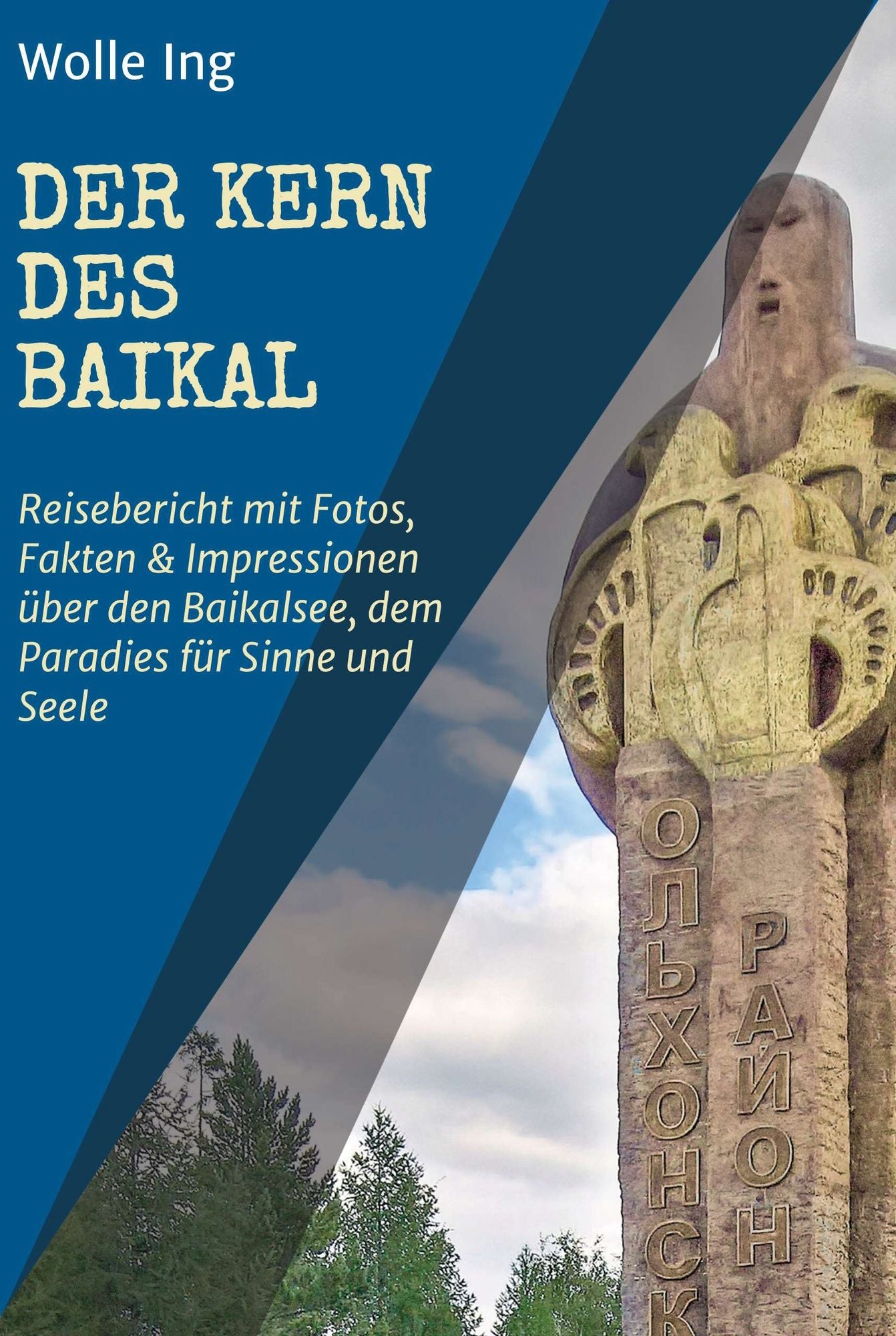 Der Kern des Baikal: Reisebericht mit Fotos, Fakten und Impressionen über den Baikalsee, dem Paradies für Sinne und Seele