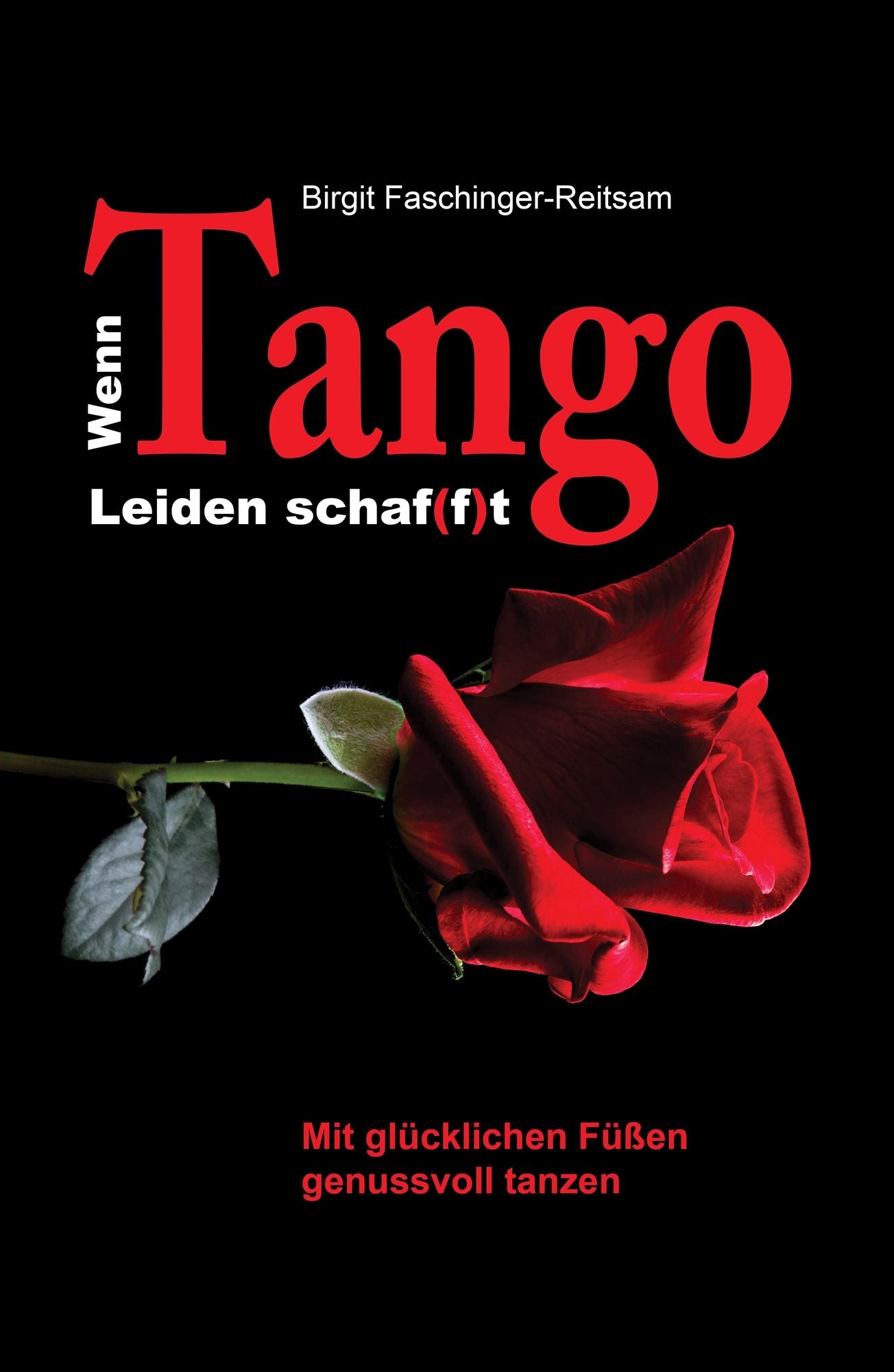Wenn Tango Leiden schaf(f)t: Mit glücklichen Füßen genussvoll tanzen