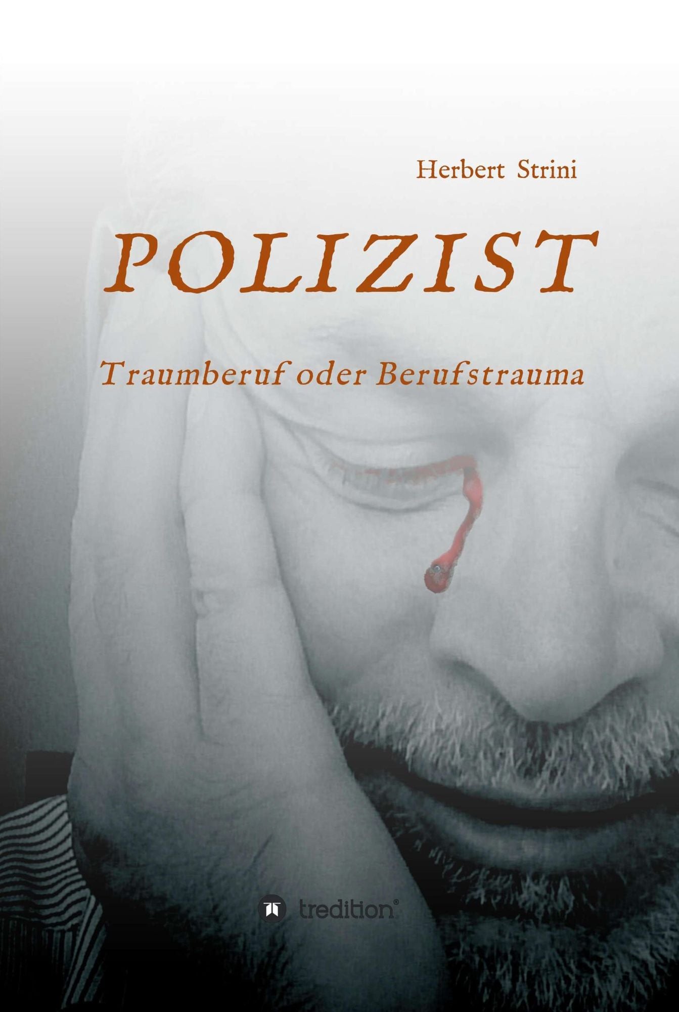 POLIZIST Traumberuf oder Berufstrauma: Das ganz normale Leben