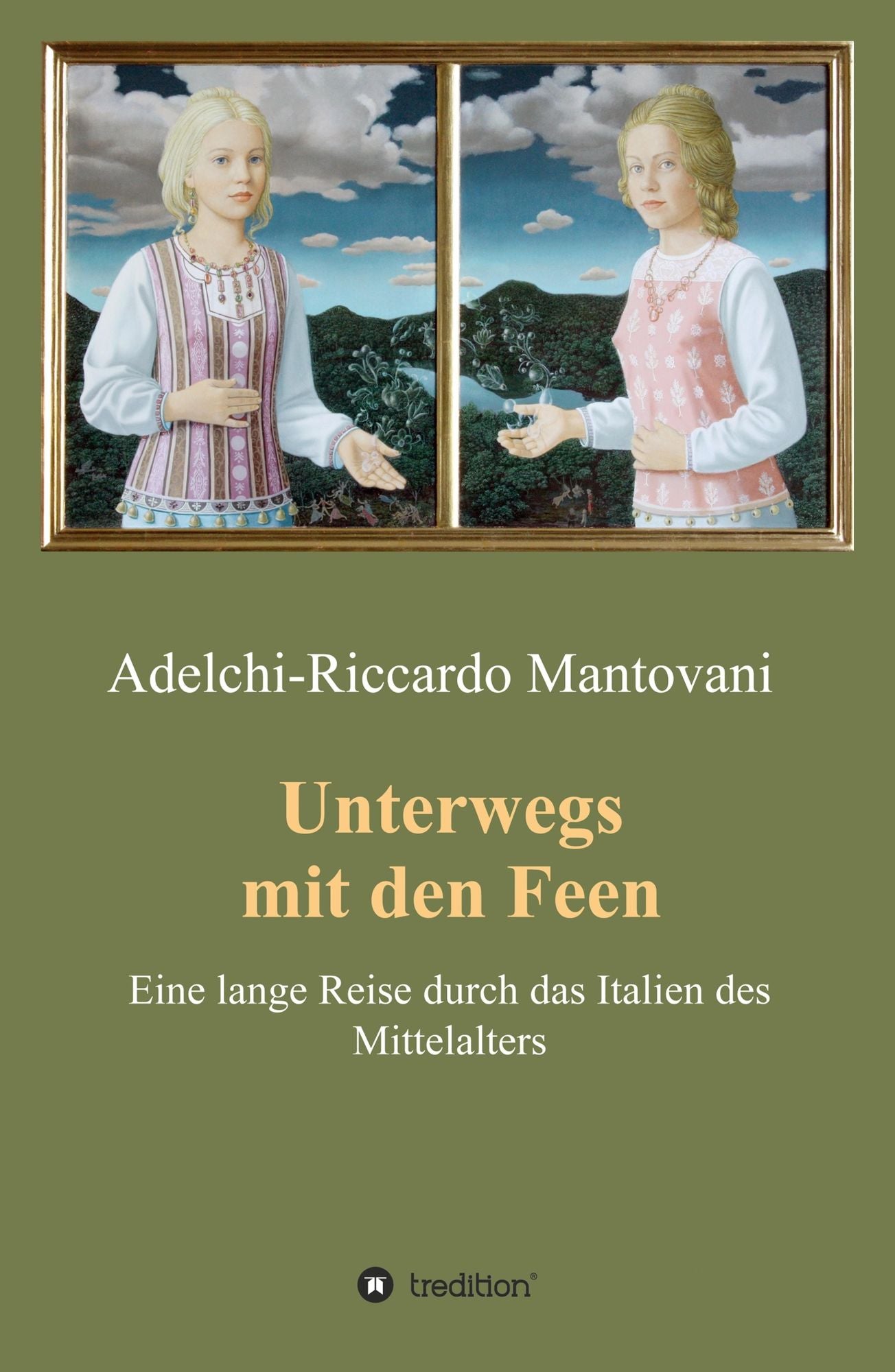 Unterwegs mit den Feen: Eine lange Reise durch das Italien des Mittelalters