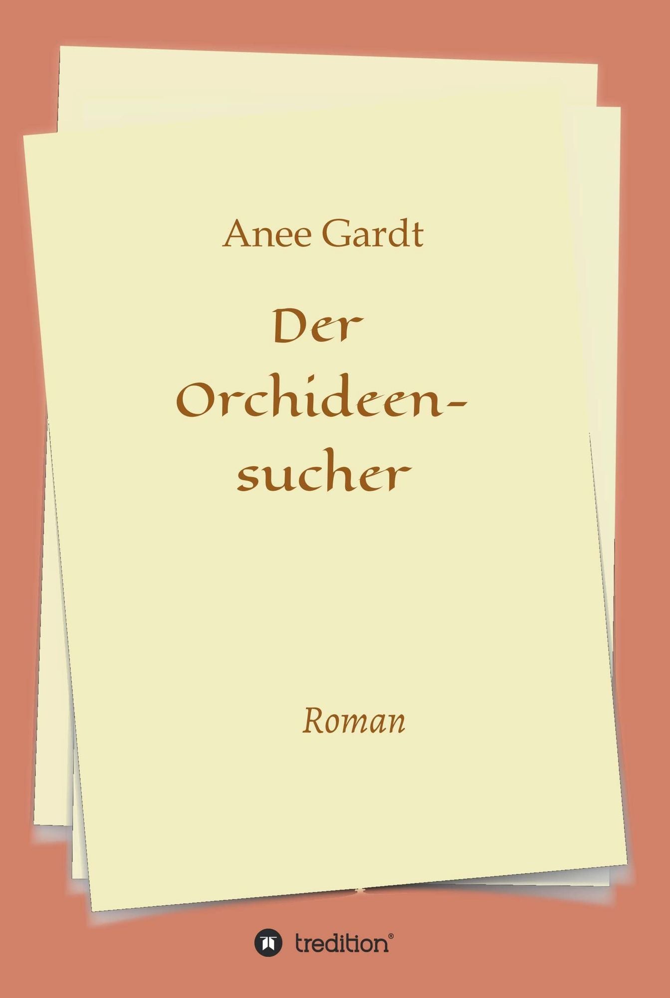 Der Orchideensucher: Roman