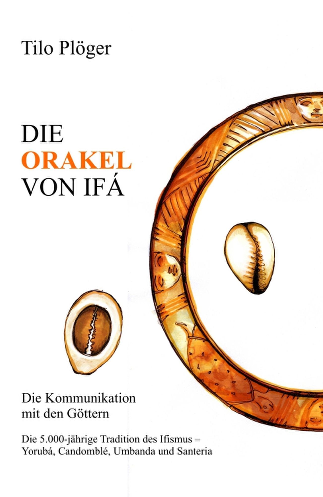 DIE ORAKEL VON IFÁ: Die Kommunikation mit den Göttern