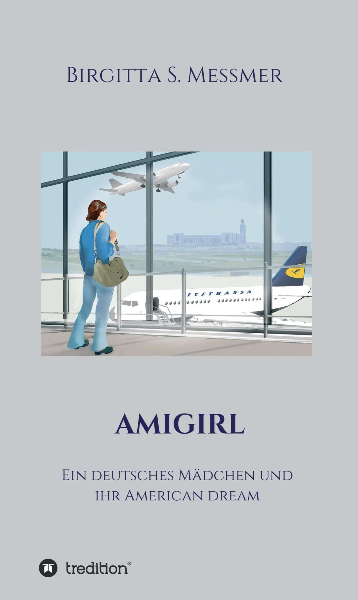 AMIGIRL: Ein deutsches Mädchen und ihr American Dream