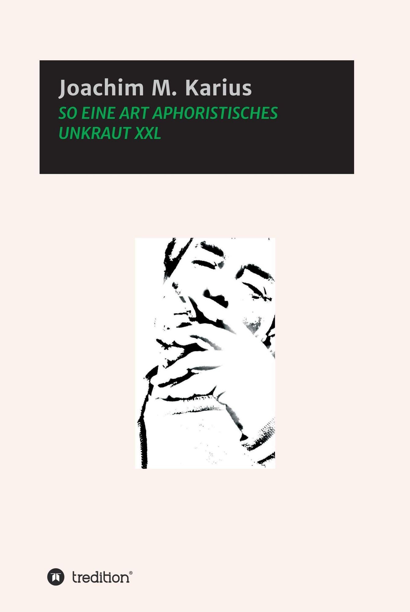 SO EINE ART APHORISTISCHES UNKRAUT XXL