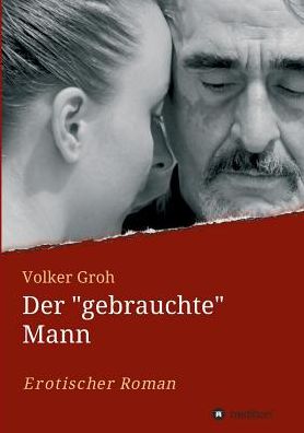 Der "Gebrauchte" Mann