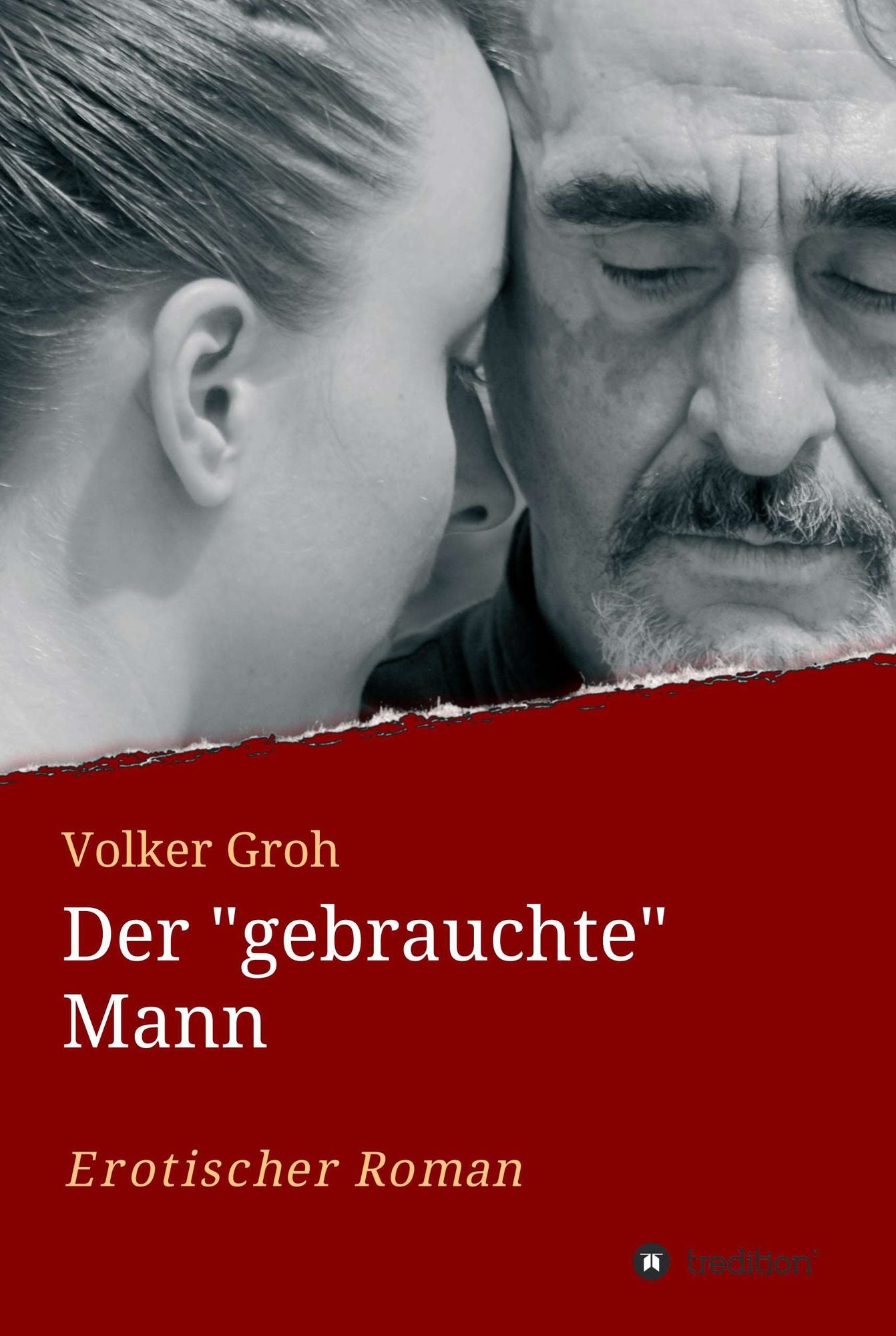 Der "gebrauchte" Mann: Abschied und Neubeginn