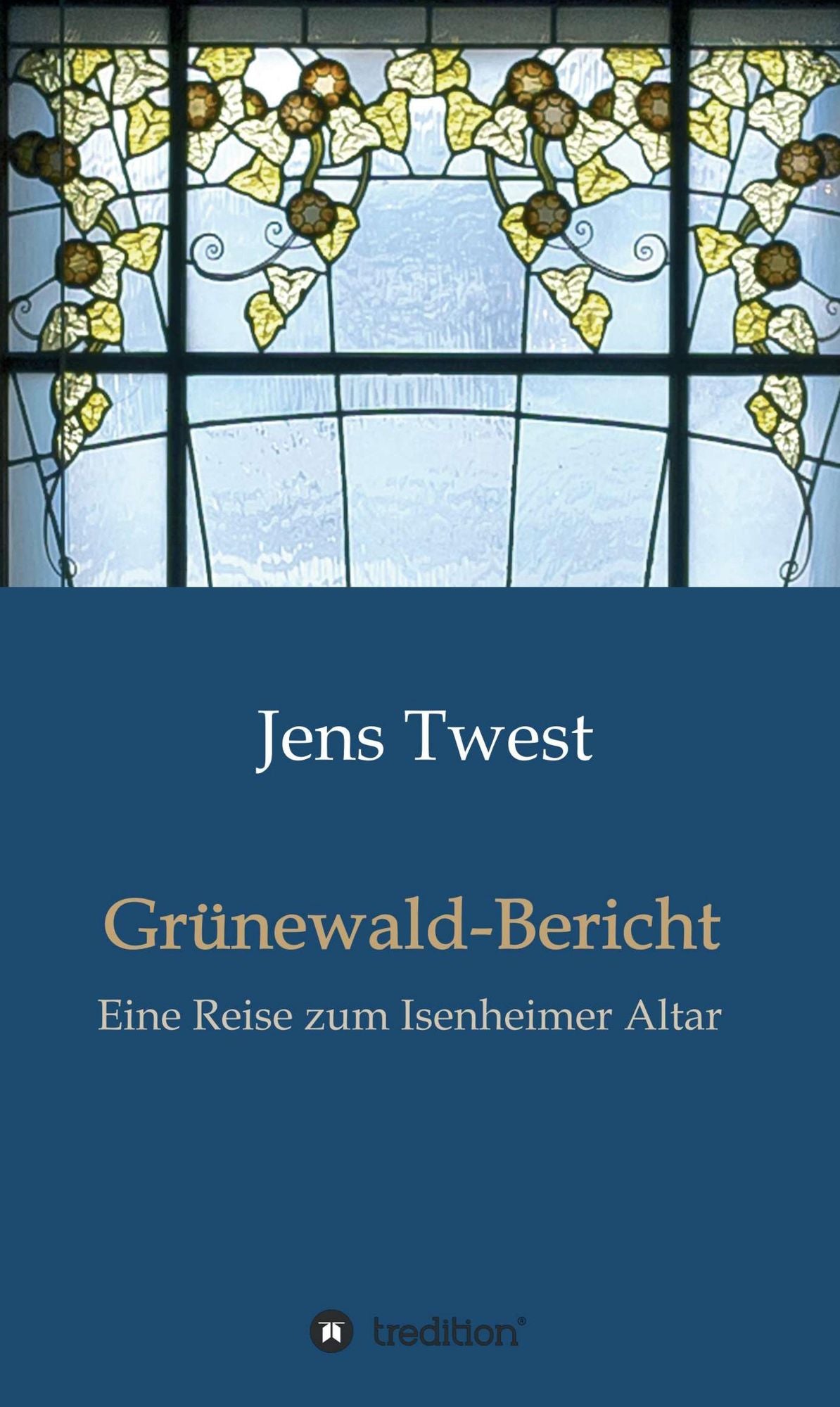 Grünewald-Bericht: Eine Reise zum Isenheimer Altar