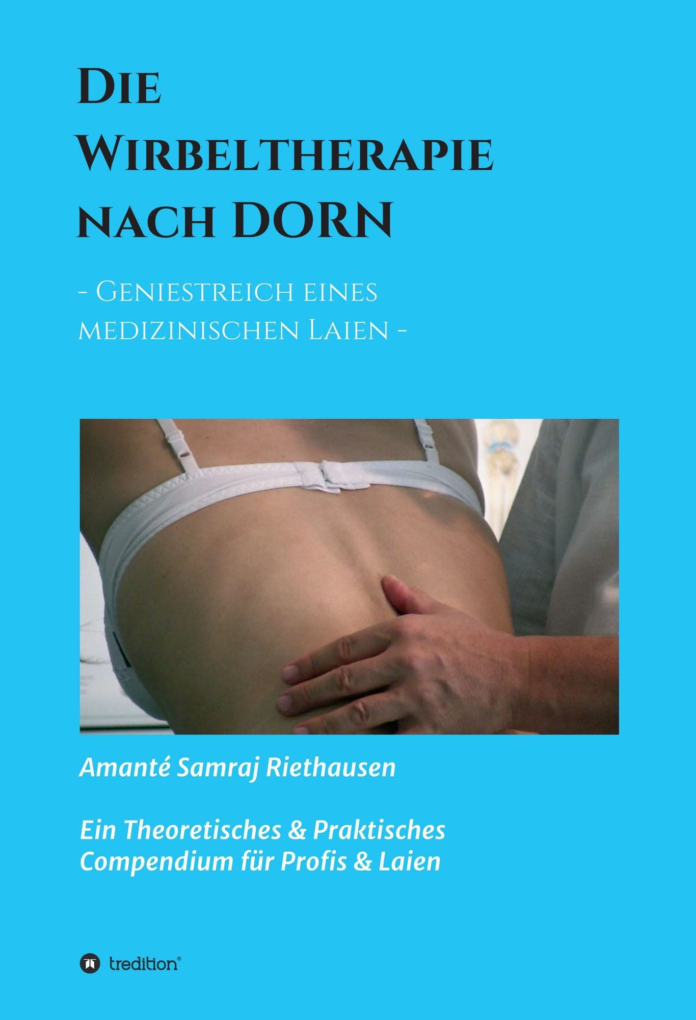 Die Wirbeltherapie nach DORN: - Geniestreich eines medizinischen Laien -