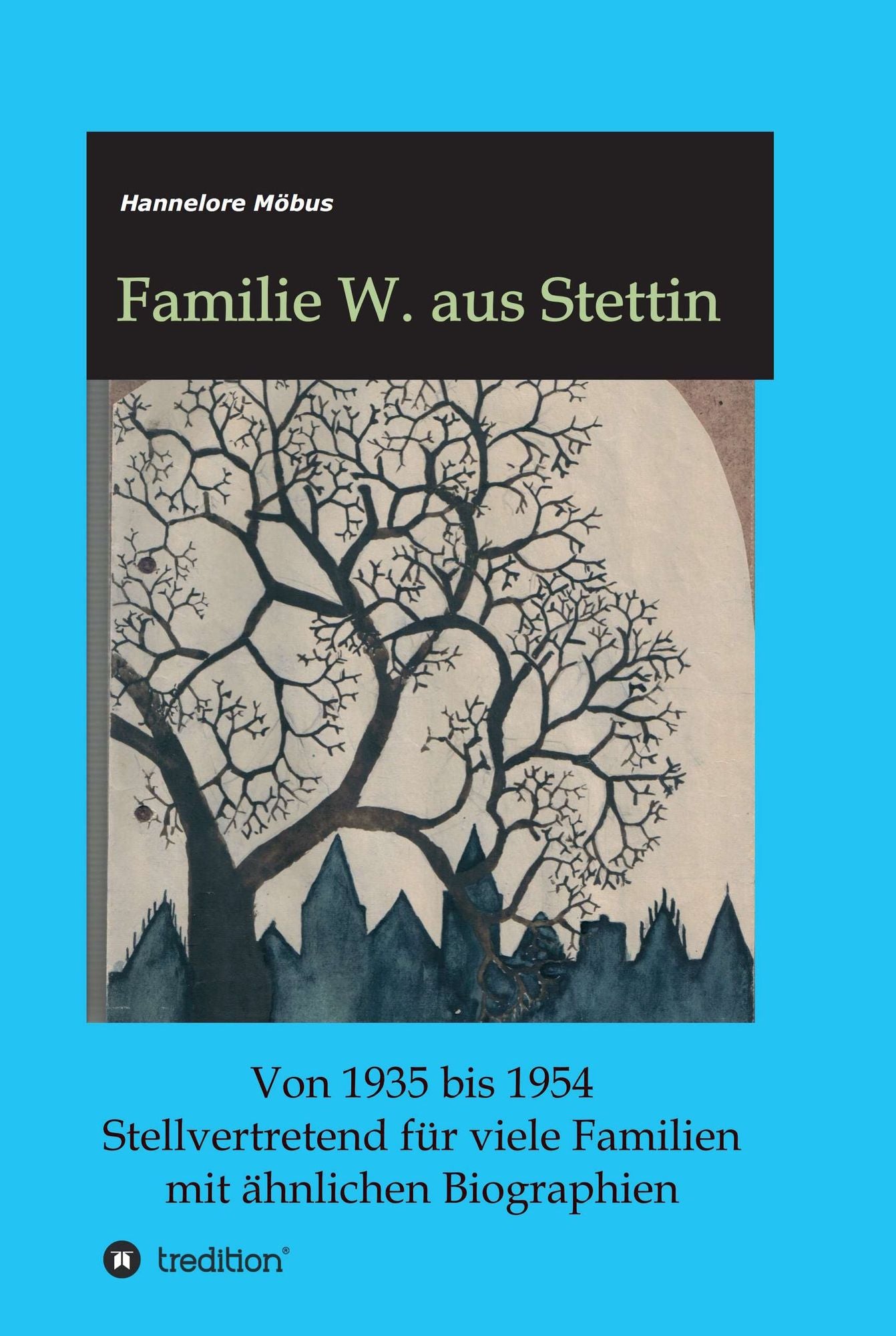 Familie W. aus Stettin: Von 1935 bis 1954 Stellvertretend für viele Familien mit ähnlichen Biographien