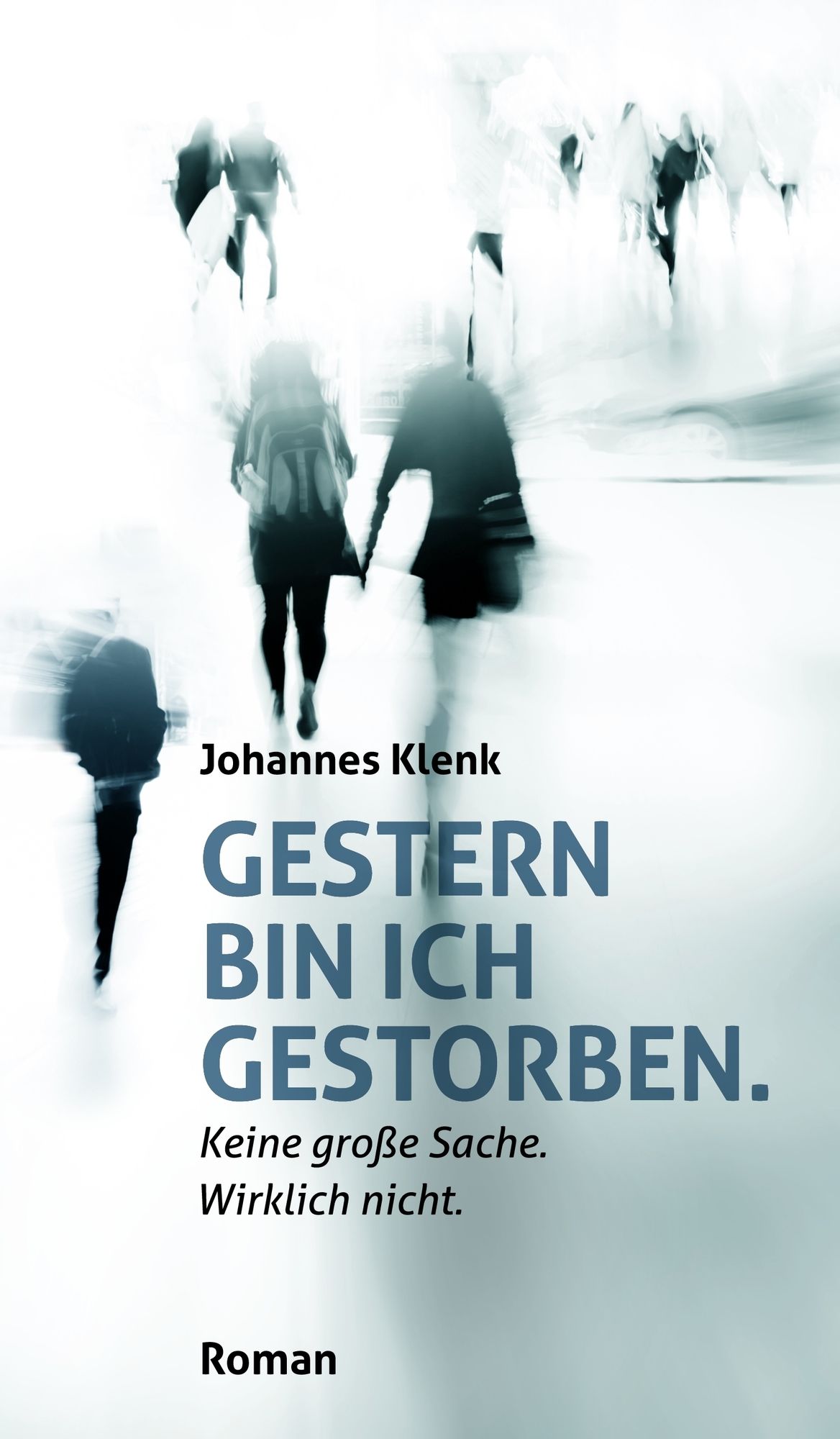 Gestern bin ich gestorben.: Keine große Sache. Wirklich nicht.