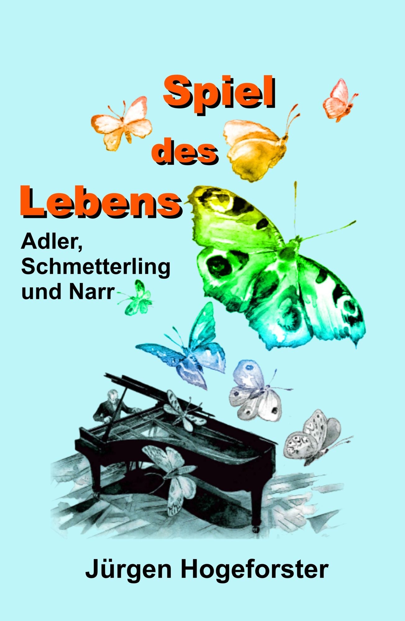 Spiel des Lebens: Adler, Schmetterling und Narr