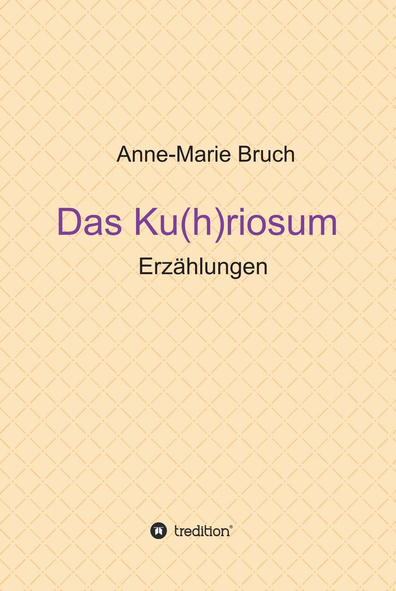 Das Ku(h)riosum: Erzählungen
