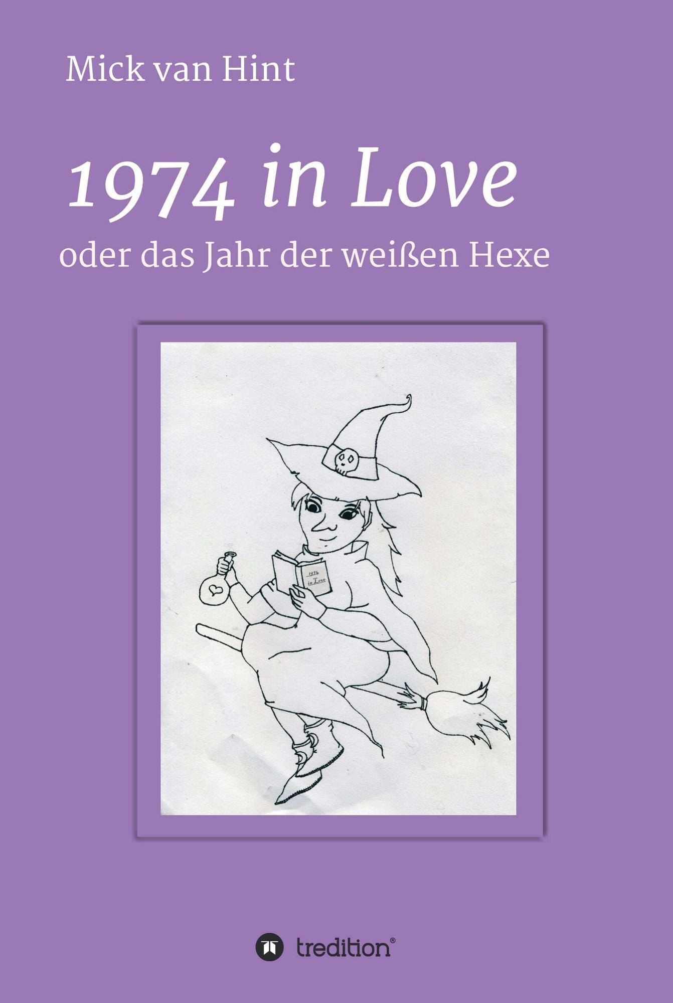 1974 in Love: oder das Jahr der Weißen Hexe